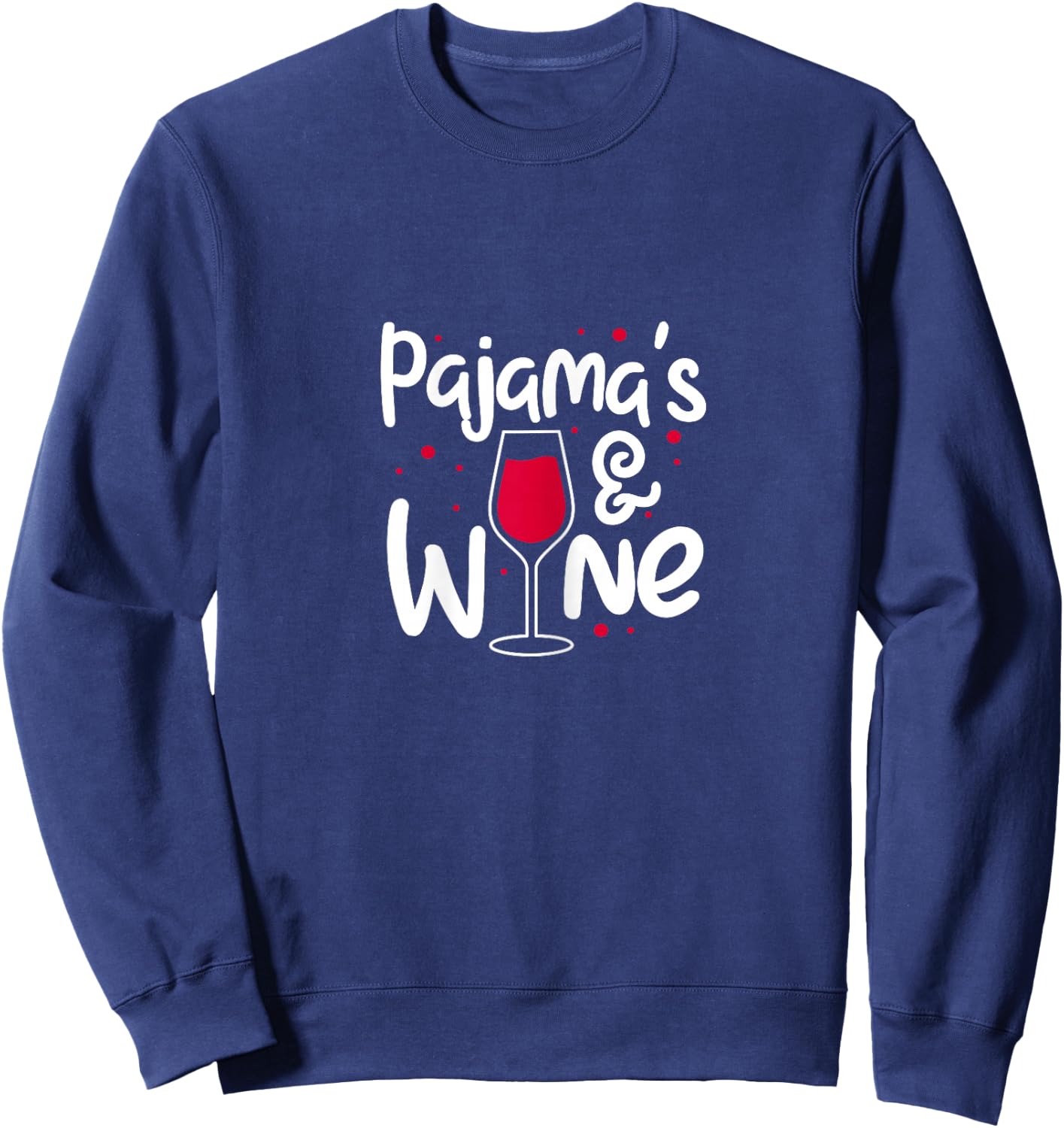 Wine Pajamas Funny Wine Glass Pajama Drinking Party Sweatshirt - Sweatshirt | Navy