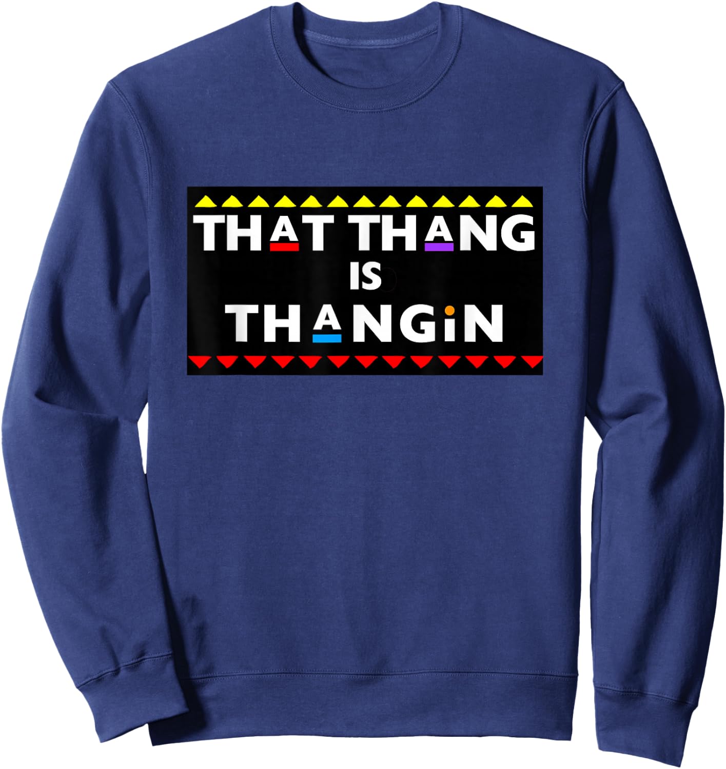 That Thang is Thangin - Dat Ass | Booty Twerk Body Love Sweatshirt - Sweatshirt | Navy