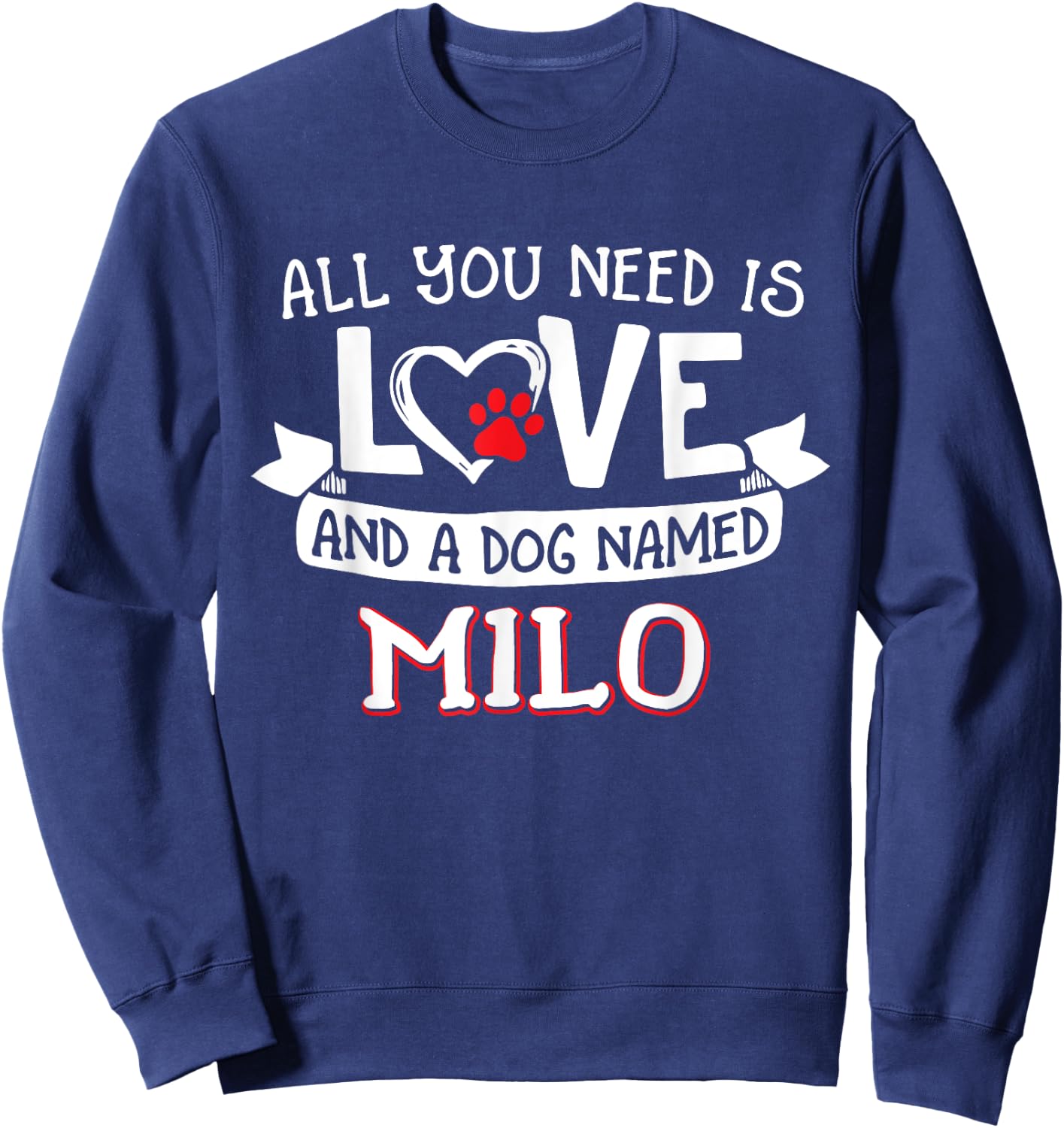 All you need is love and a dog named Milo small large Women Sweatshirt - Sweatshirt | Navy