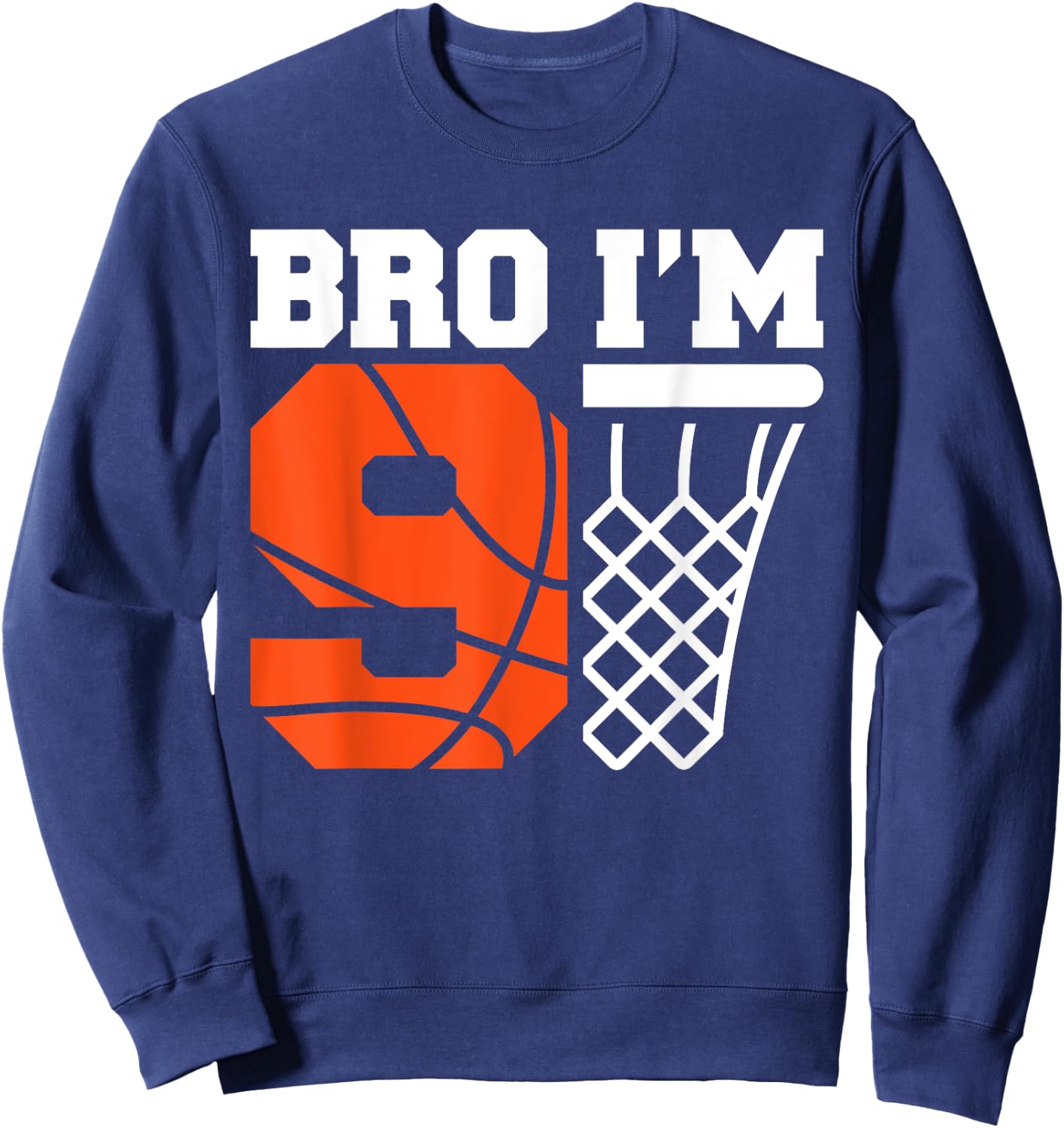 Basketball 9th Birthday Boy Bro I’m 9 Year Old Bday Party Sweatshirt - Sweatshirt | Navy