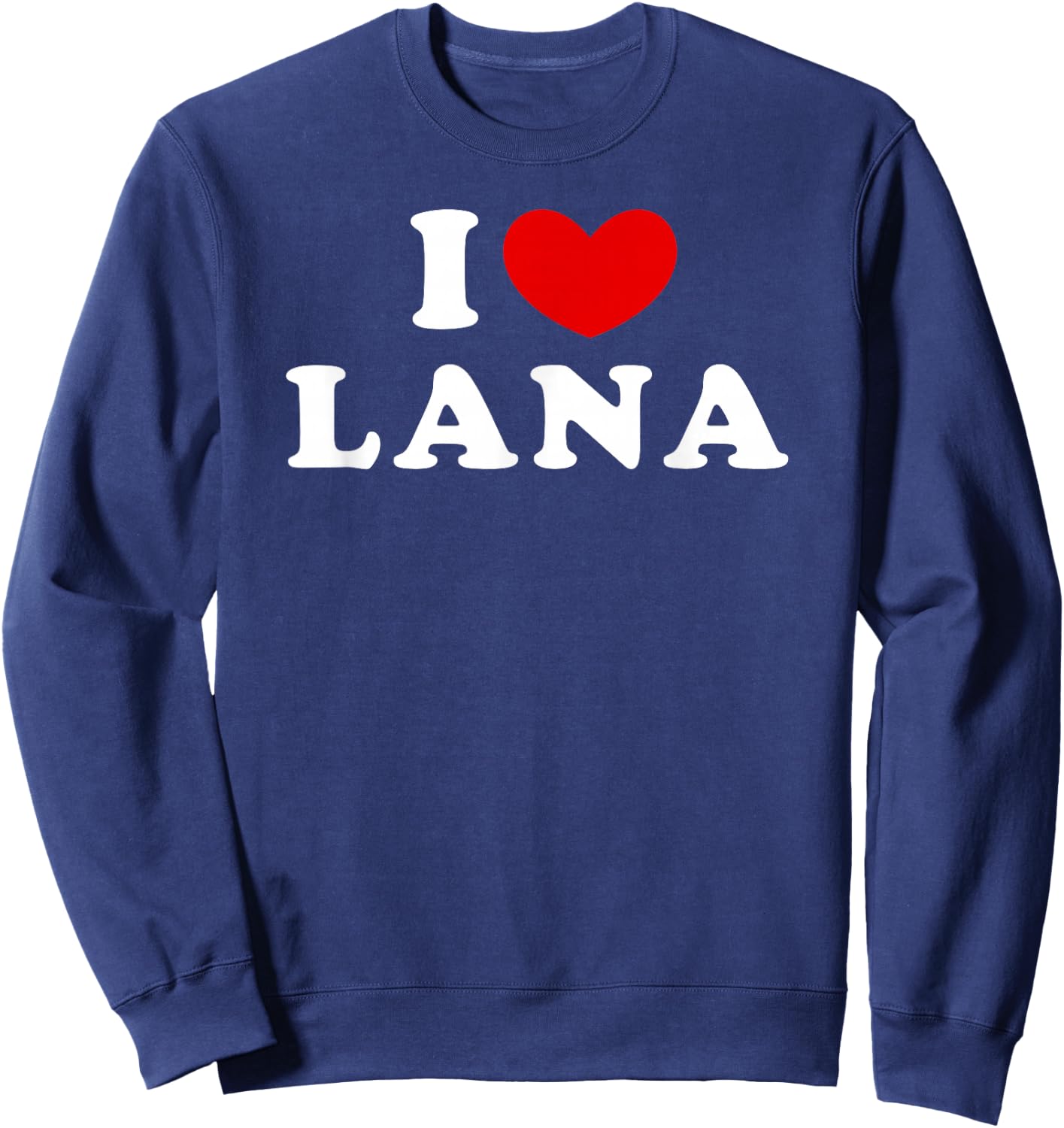 I Love Lana, I Love Lana Sweatshirt - Sweatshirt | Navy