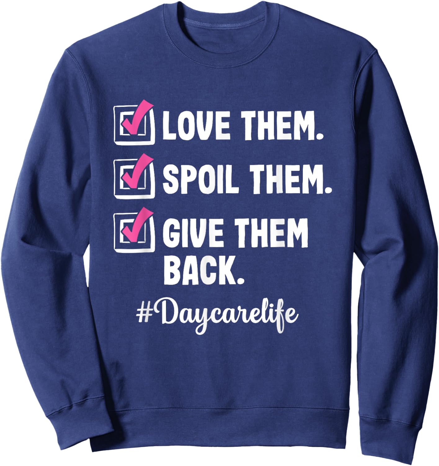 Love Daycare Provider Childcare Teacher Appreciation Men Women Sweatshirt - Sweatshirt | Navy