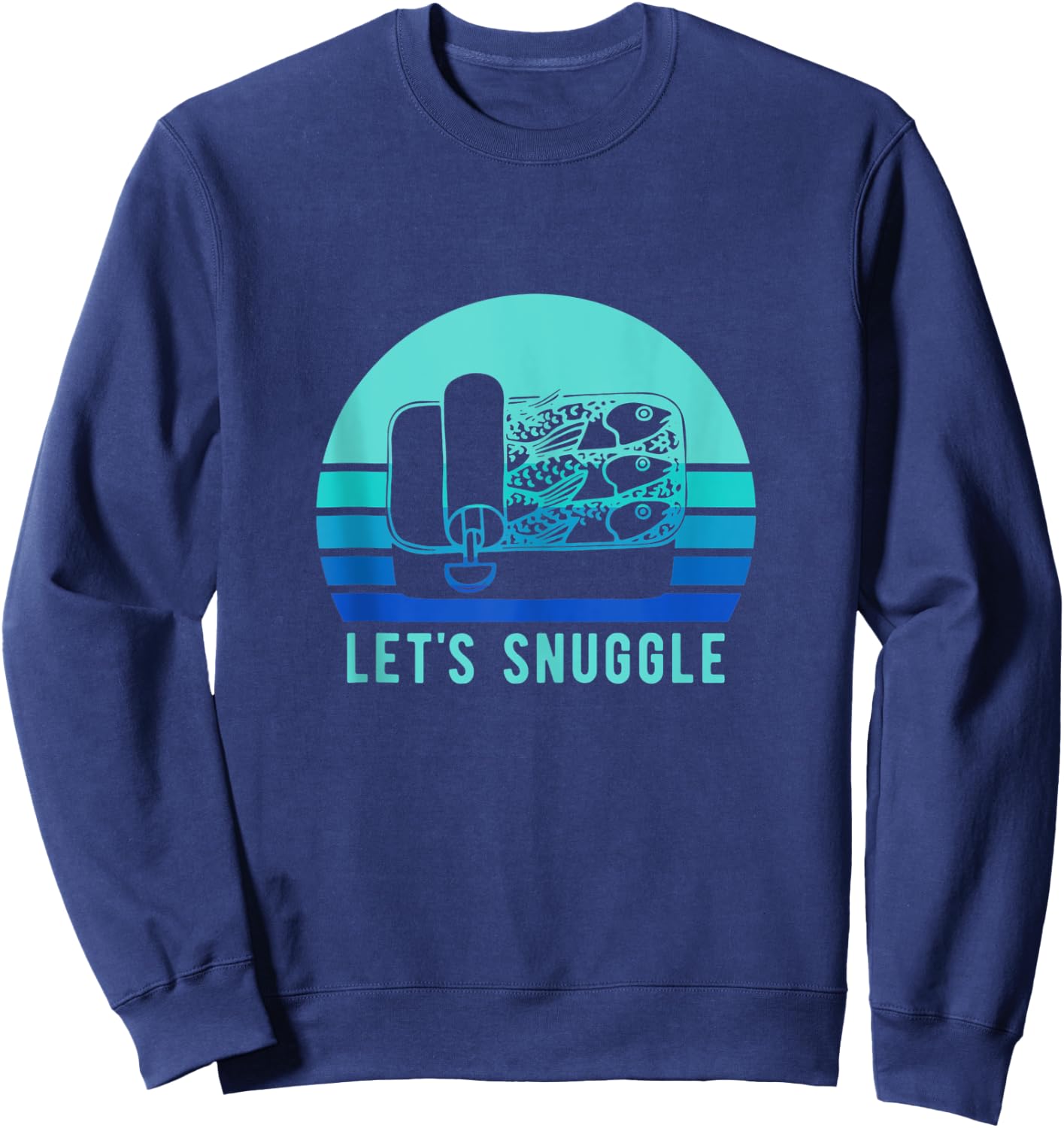Retro Sardine Funny Lets Snuggle Vintage Fish Sweatshirt - Sweatshirt | Navy