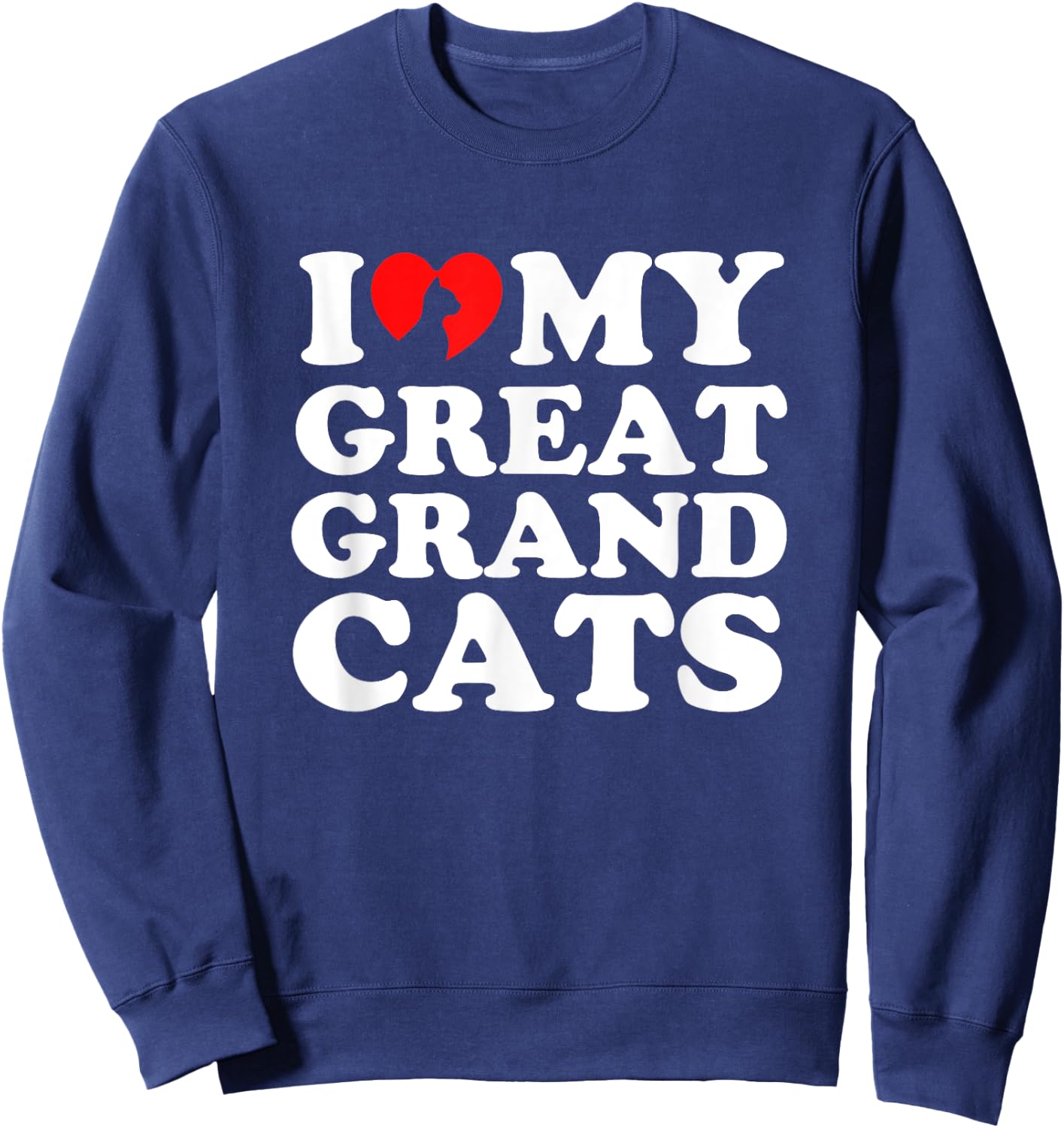 I Love My Great Grandcats Sweatshirt - Sweatshirt | Navy