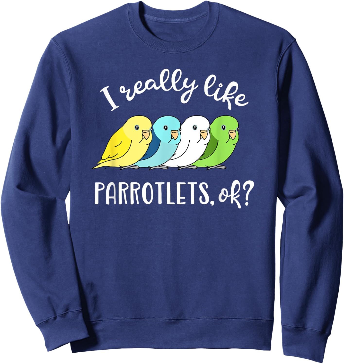 I really like Parrotlets, ok? Chubby Parrot Pattern Kawaii Sweatshirt - Sweatshirt | Navy