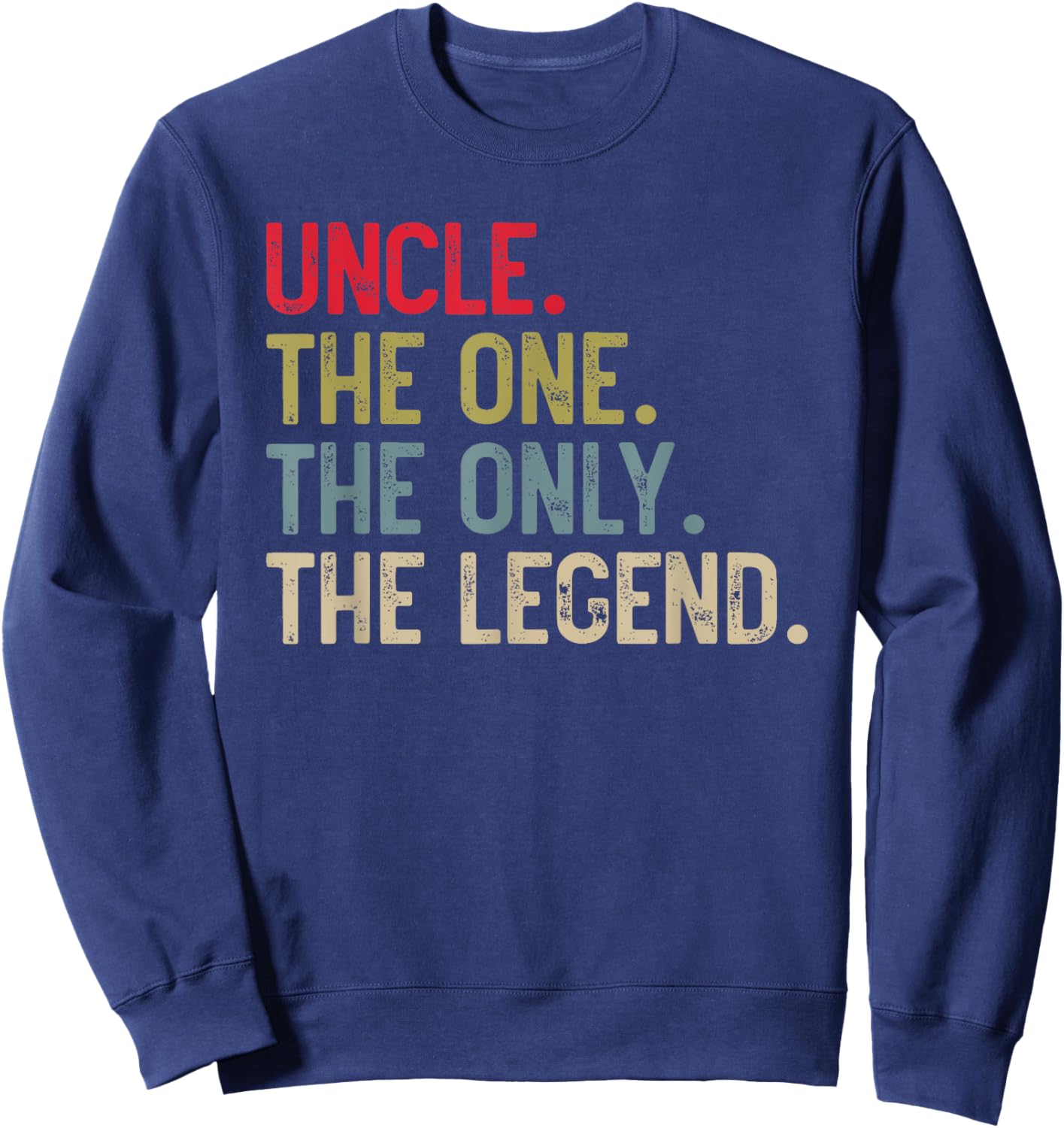 Uncle The One The Only The Legend for Uncle Papa Sweatshirt - Sweatshirt | Navy