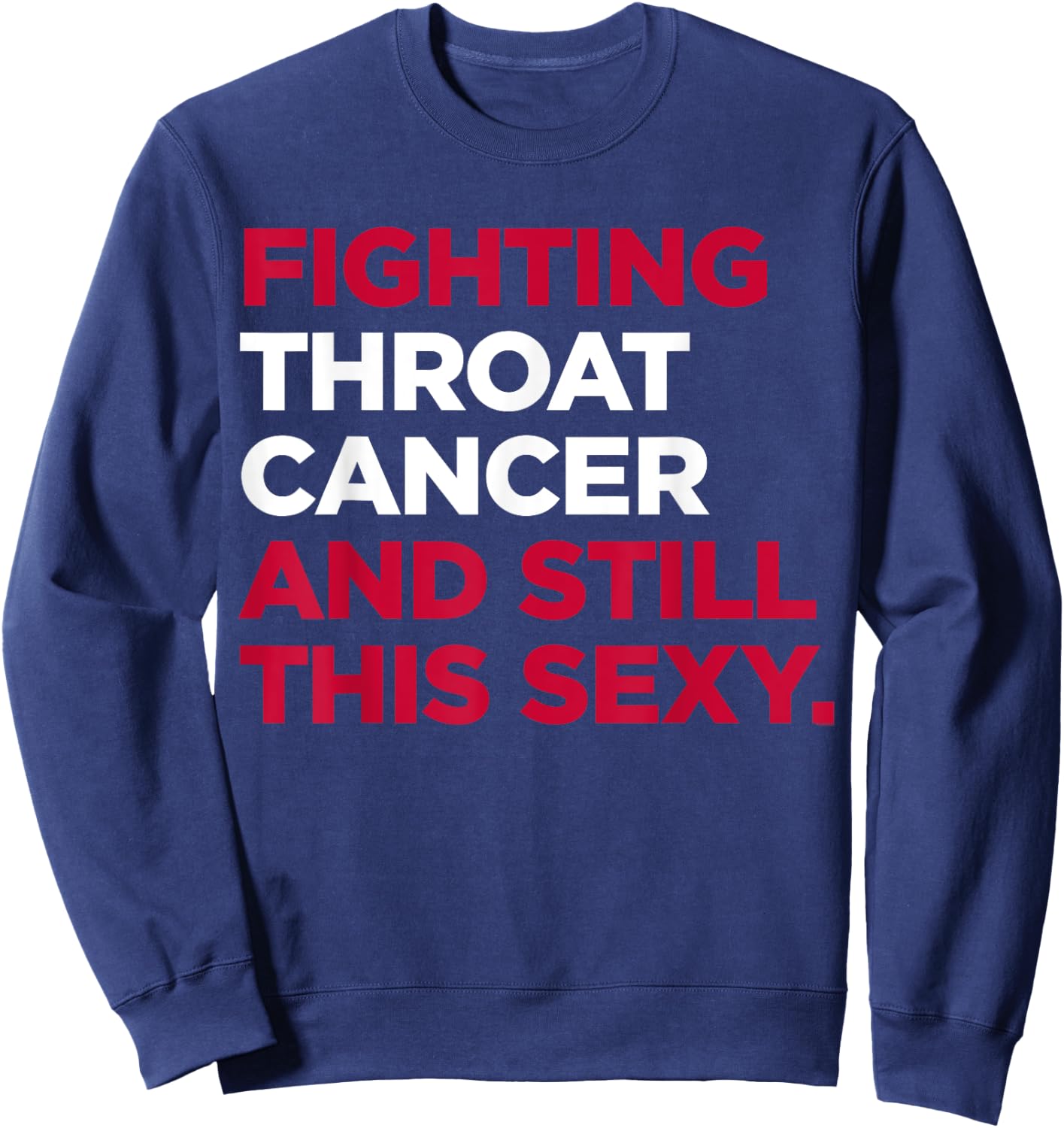 Throat Cancer Shirt | Throat Cancer Awareness Gift Sweatshirt - Sweatshirt | Navy