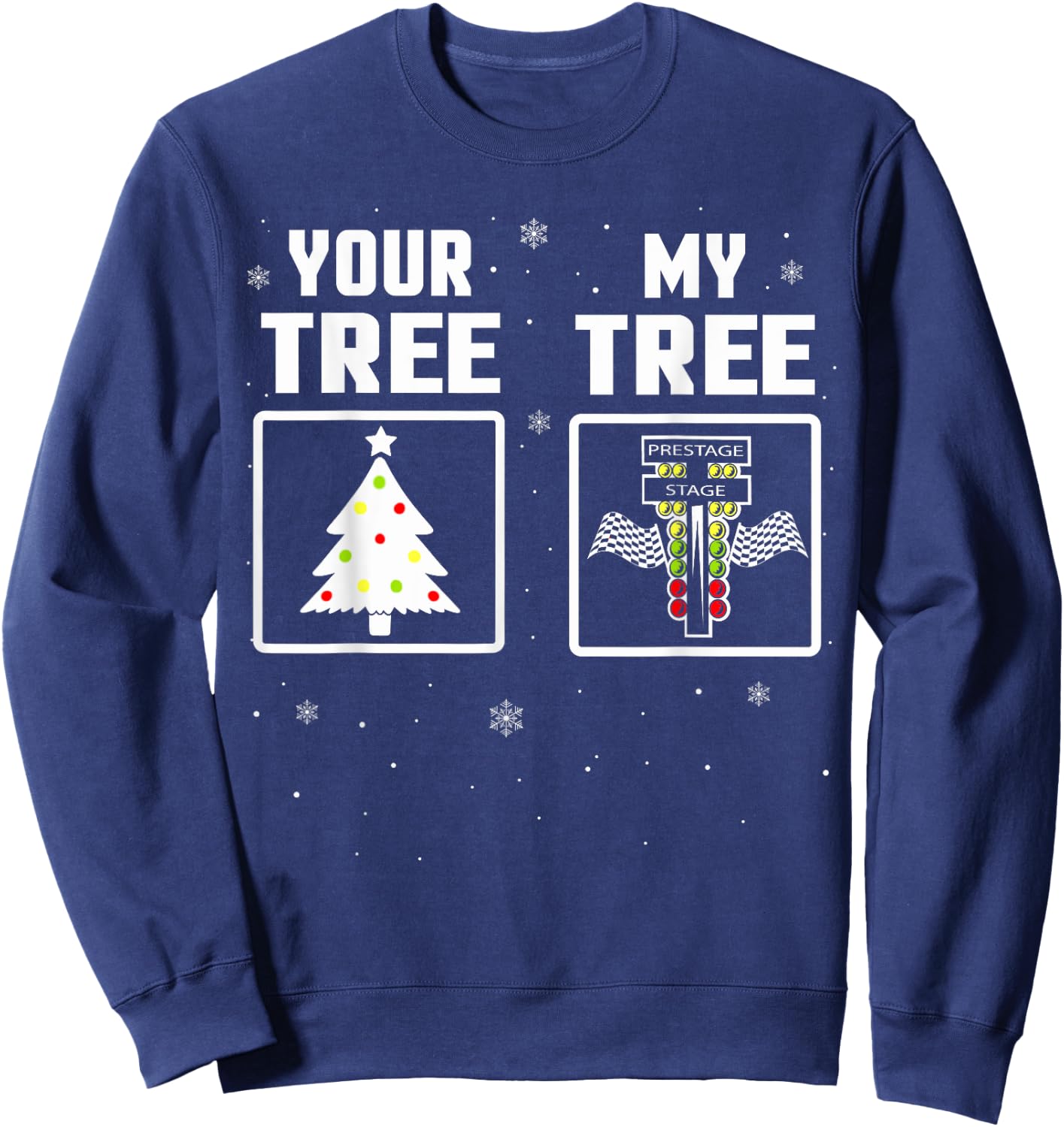 Your Tree, My Tree Drag Racing Christmas Ugly Sweater Sweatshirt - Sweatshirt | Navy