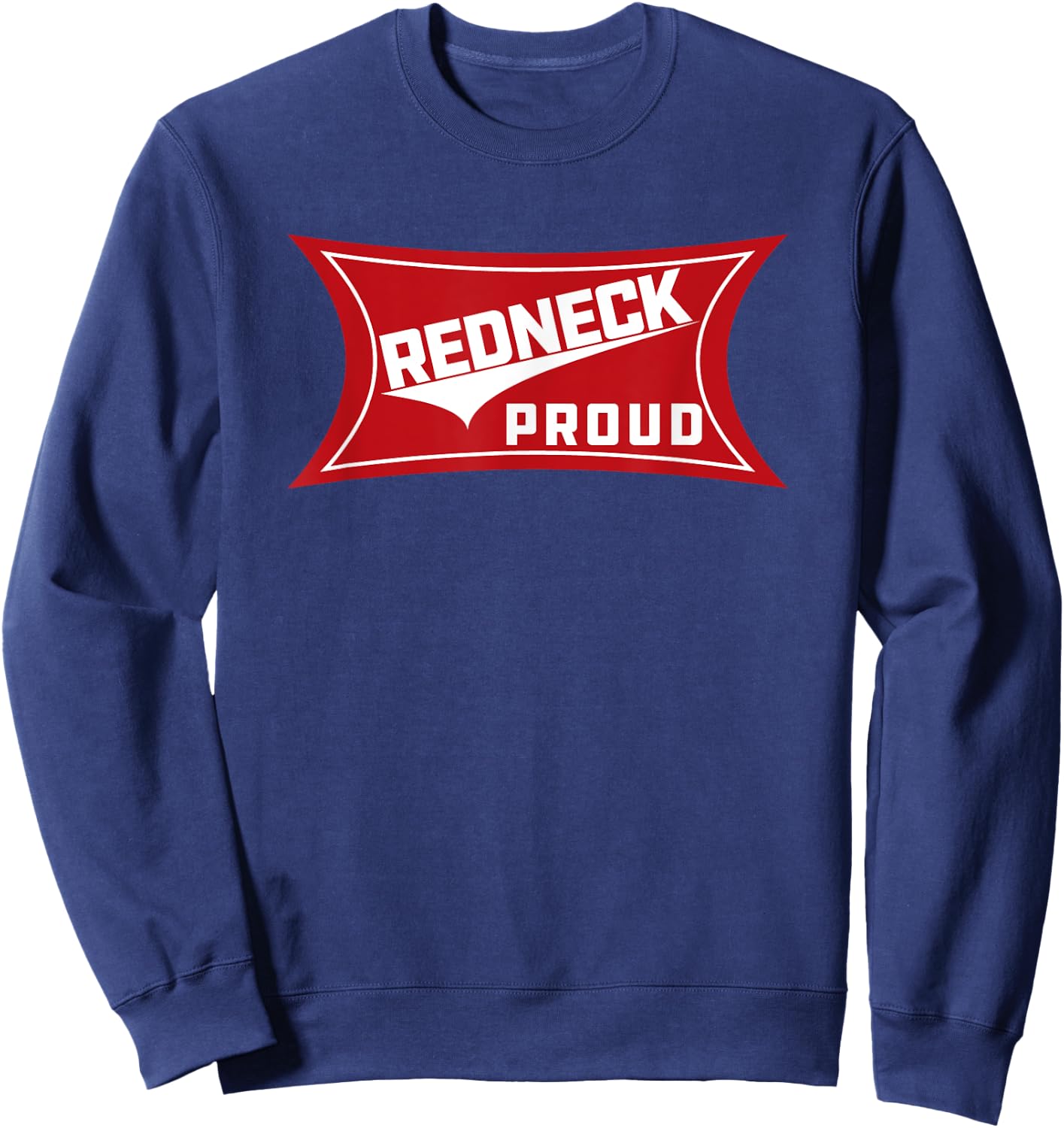 Redneck Proud | Southern Pride Sweatshirt - Sweatshirt | Navy