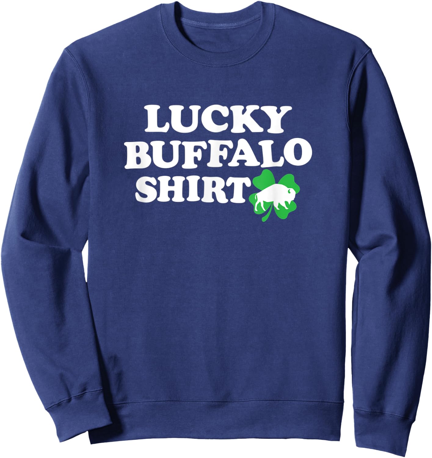 LUCKY BUFFALO SHIRT - NY New York sports 4 leaf clover funny Sweatshirt - Sweatshirt | Navy