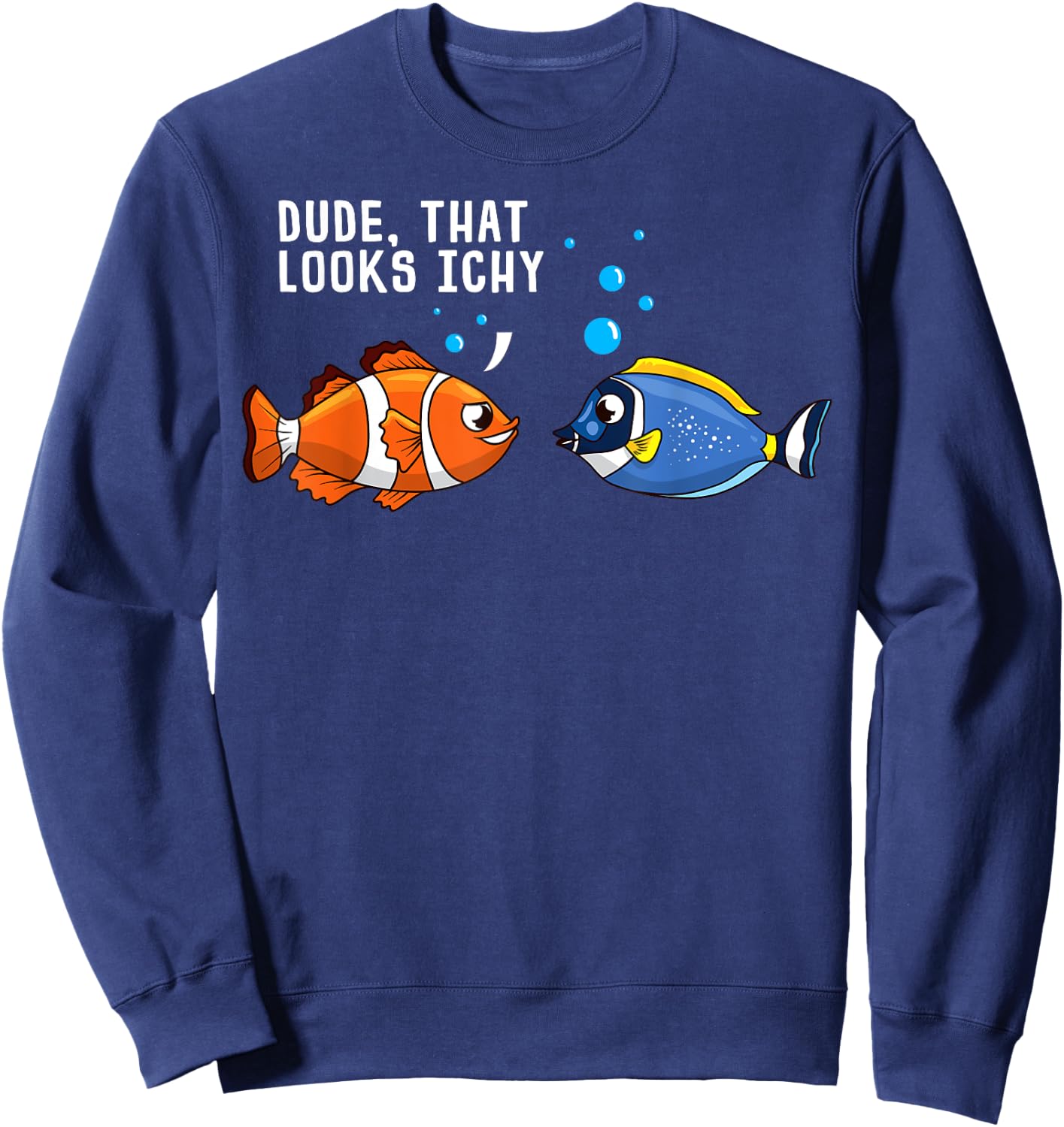 That Looks Ichy White Spot Ich Funny Aquarium Reef Aquarist Sweatshirt - Sweatshirt | Navy