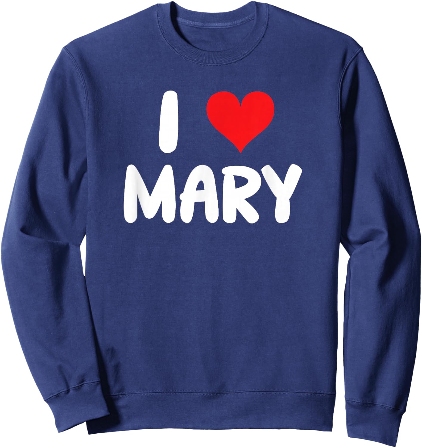 I Love Mary - Heart - Name Sweatshirt - Sweatshirt | Navy
