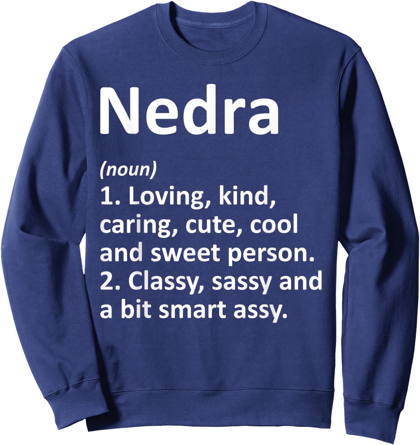 NEDRA Definition Personalized Name Funny Birthday Gift Sweatshirt - Sweatshirt | Navy