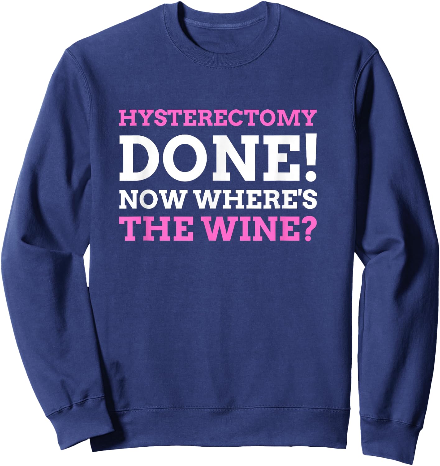 Funny Hysterectomy Post Operation Gift Sweatshirt - Sweatshirt | Navy