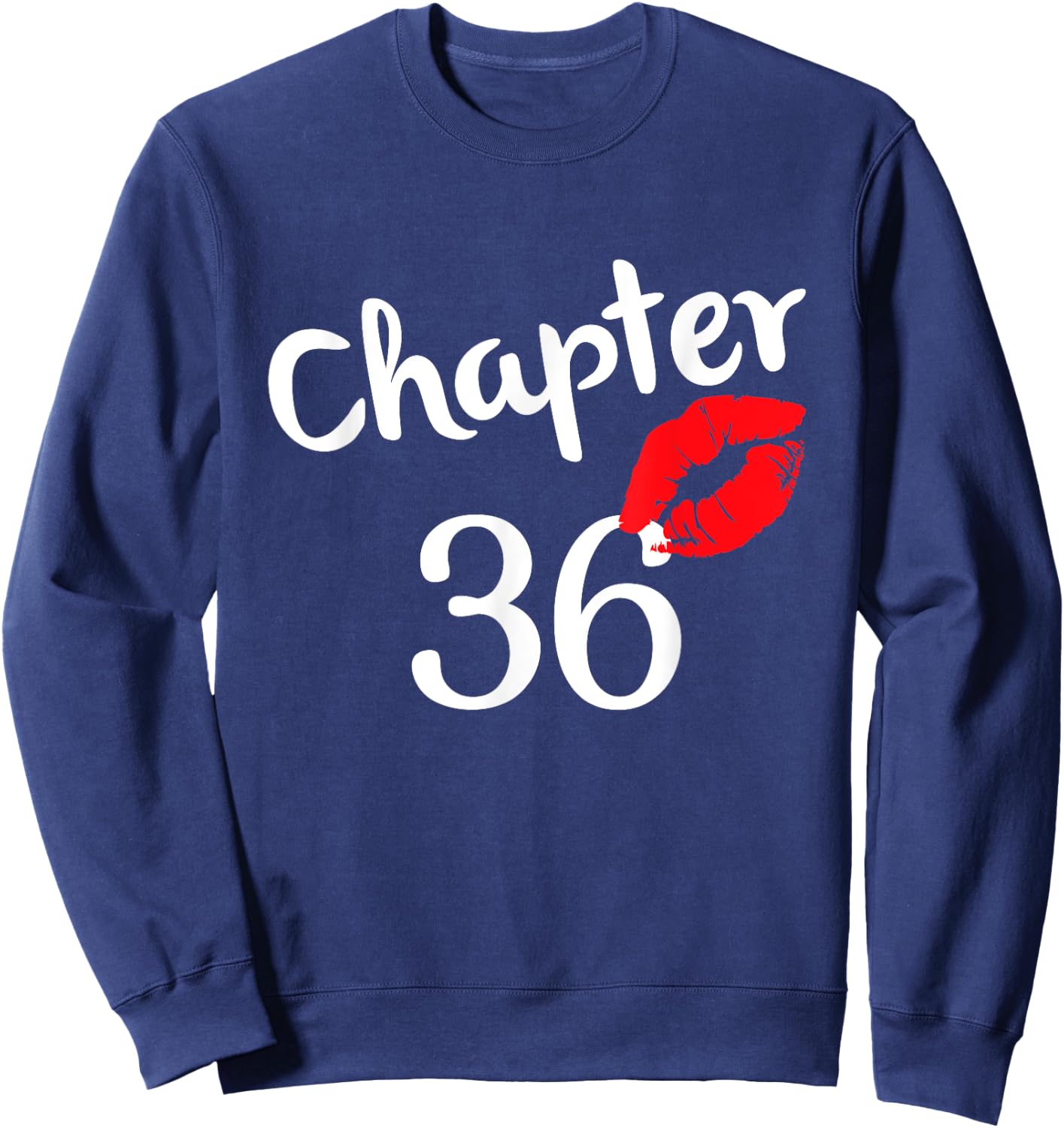Chapter 36 years 36th Happy Birthday Lips Girls Born In 1985 Sweatshirt - Sweatshirt | Navy