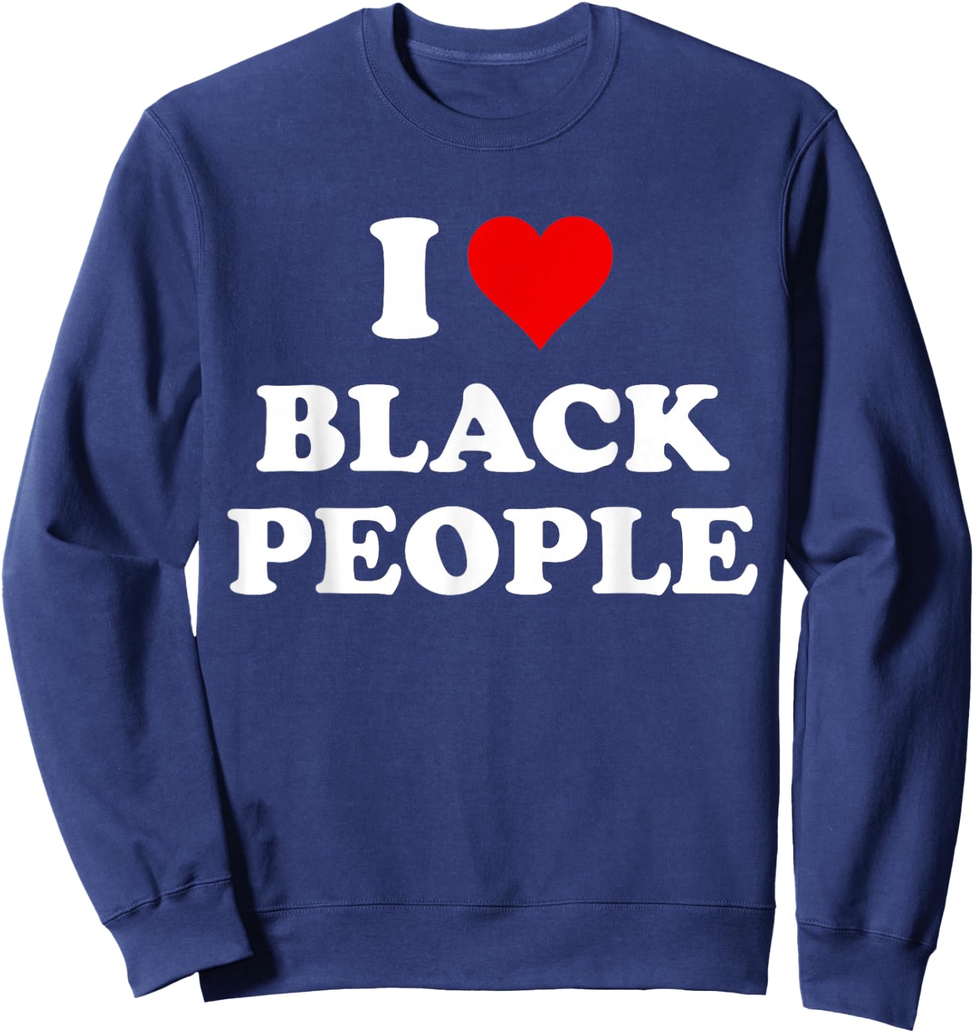 I Love Black People ,Black Pride ,Melanin Poppin Sweatshirt - Sweatshirt | Navy