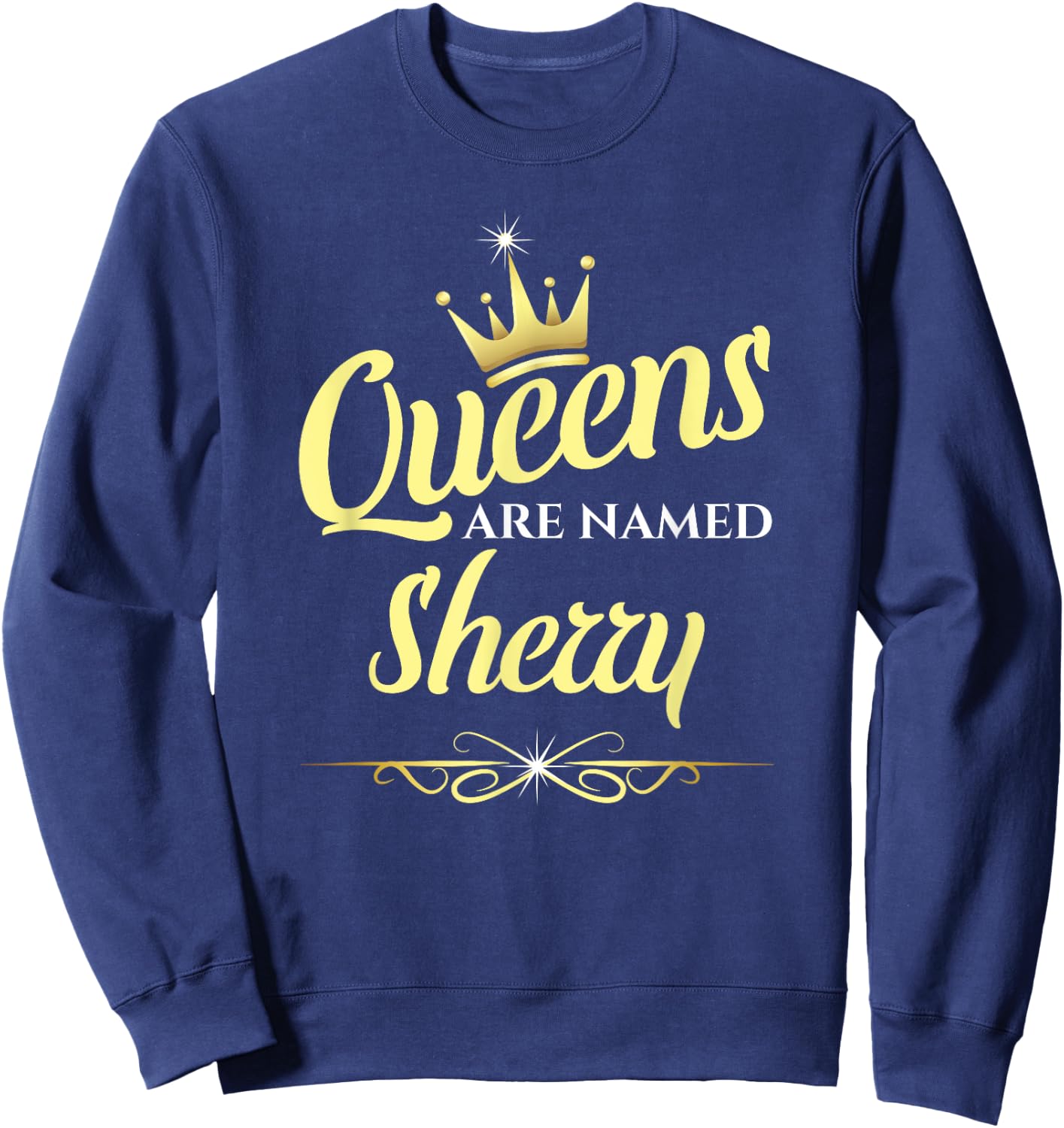 Queens Are Named Sherry Sweatshirt - Sweatshirt | Navy