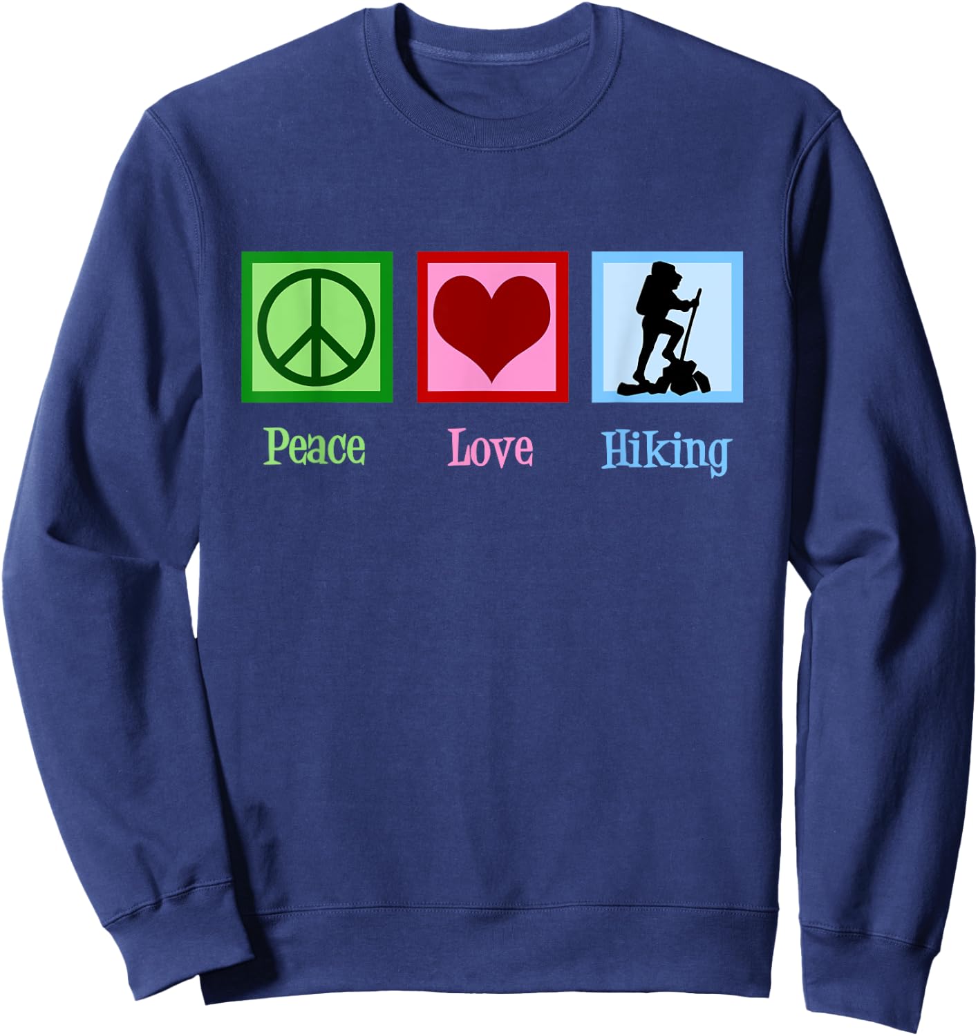 Peace Love Hiking Cute Hiker Sweatshirt - Sweatshirt | Navy