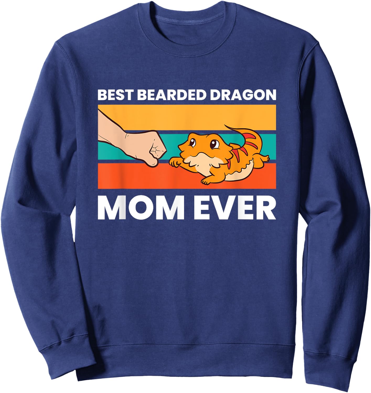 Best Bearded Dragon Mom Ever Lizard Girl Bearded Dragon Sweatshirt - Sweatshirt | Navy