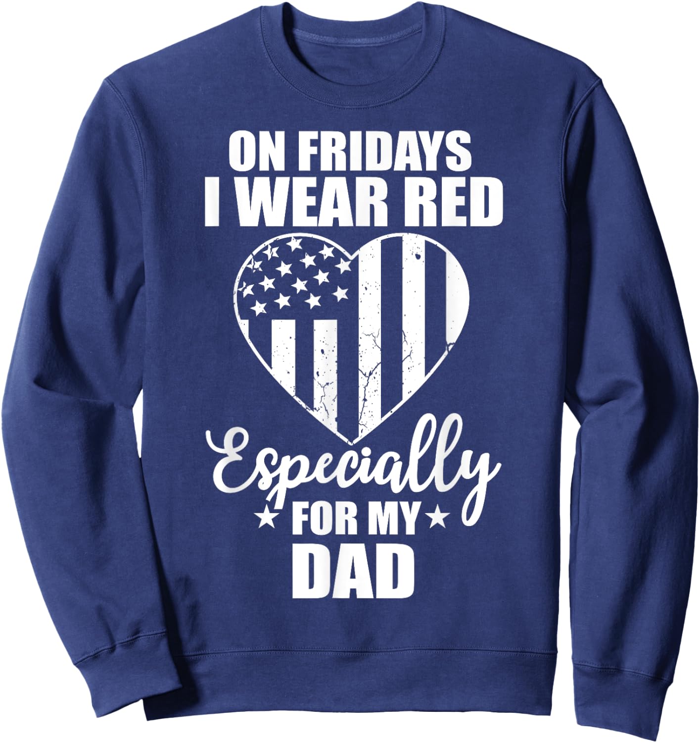 Wear Red For My Dad On Friday Military Daddy Deployed Father Sweatshirt - Sweatshirt | Navy