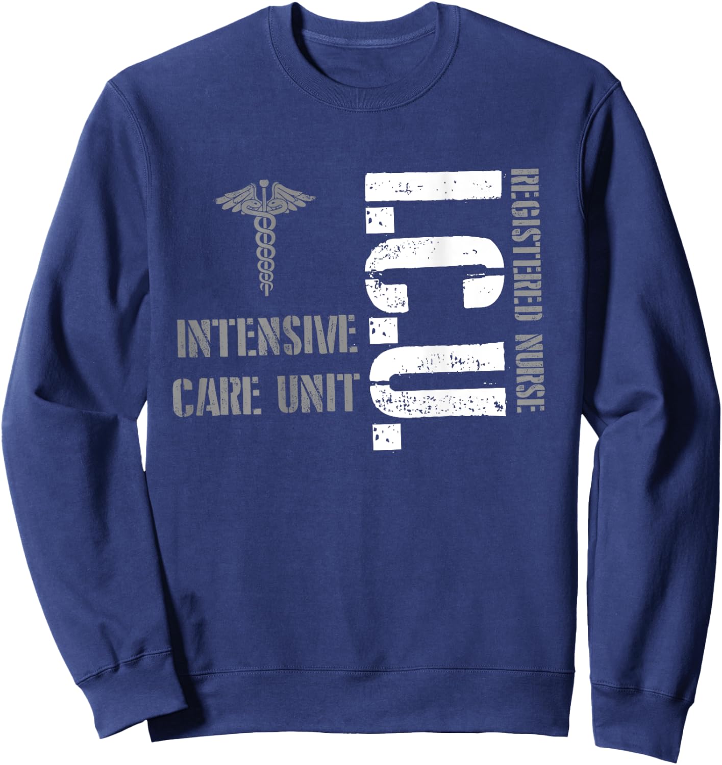 ICU Registered Nurse Intensive Care Unit RN Staff Sweatshirt - Sweatshirt | Navy