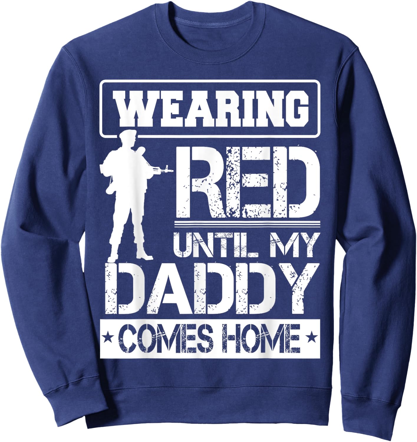 Red Friday For My Daddy Military Father Deployed Dad Shirt Sweatshirt - Sweatshirt | Navy