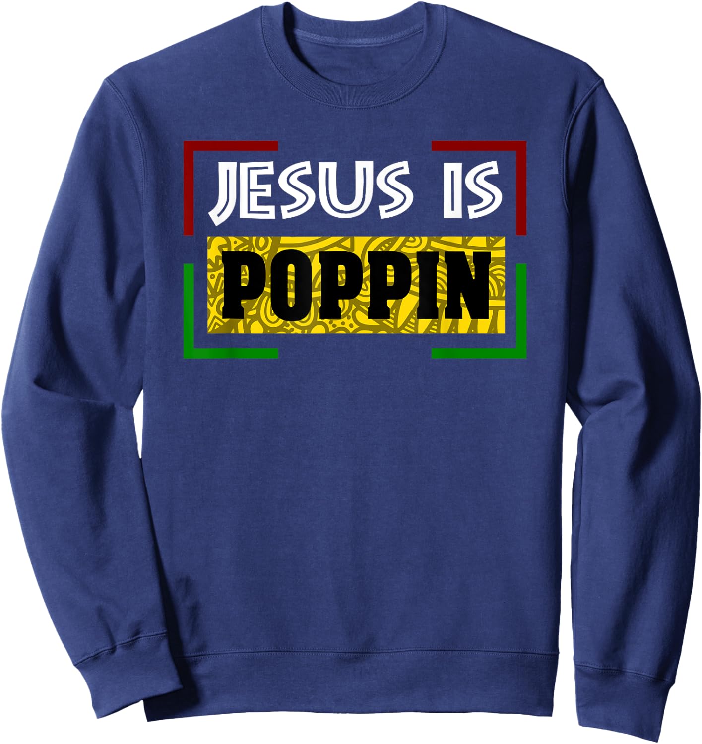 Jesus is Poppin Sweatshirt - Sweatshirt | Navy