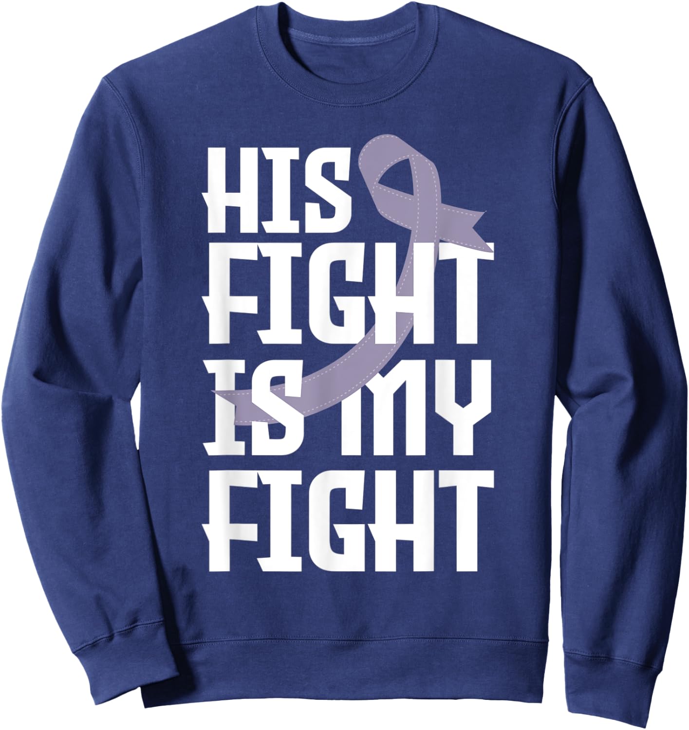 His Fight Is My Fight Husband Testicular Cancer Awareness Sweatshirt - Sweatshirt | Navy