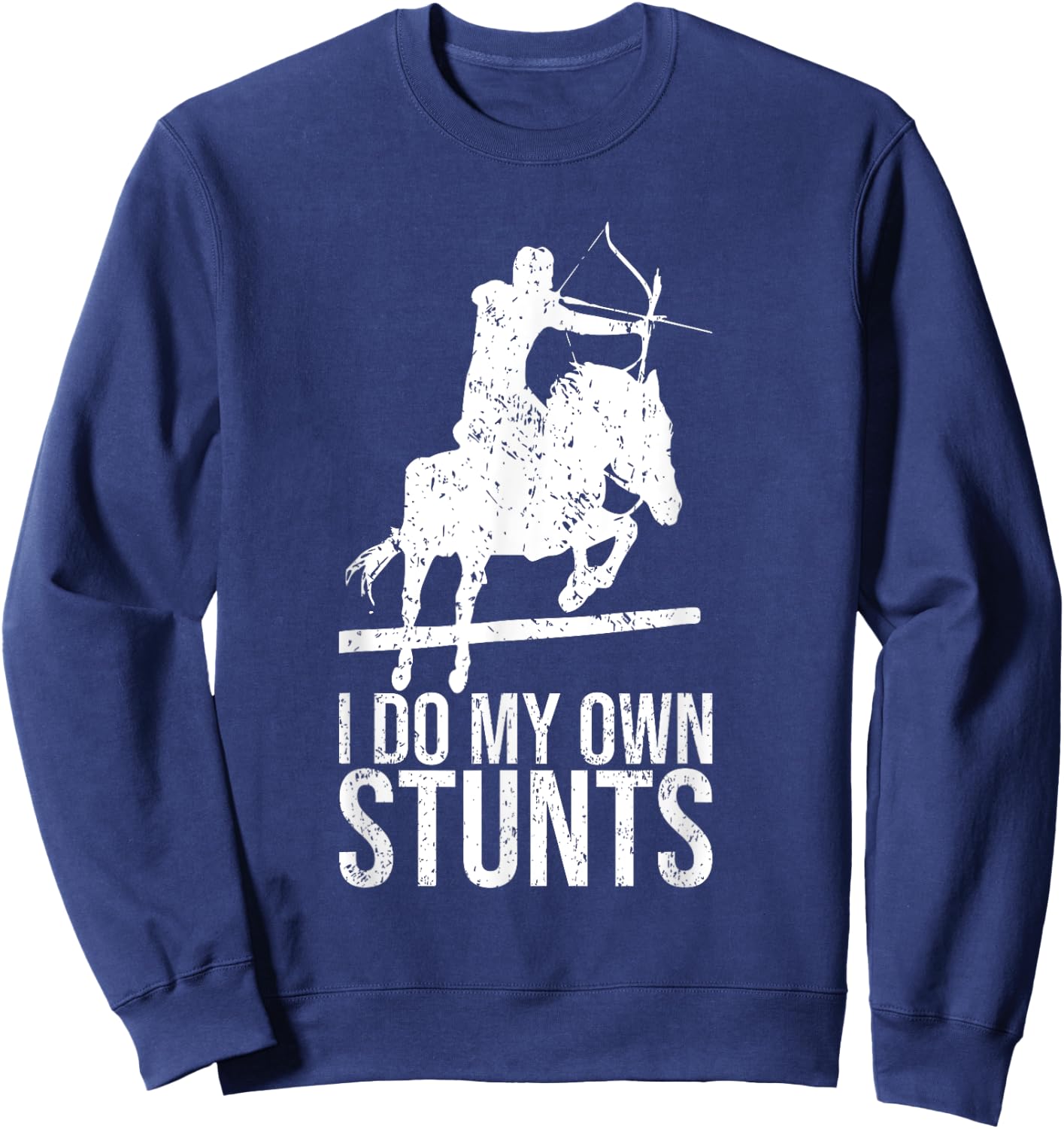 I Do My Own Stunts Shirt Mounted Archery Horse Archer Sweatshirt - Sweatshirt | Navy