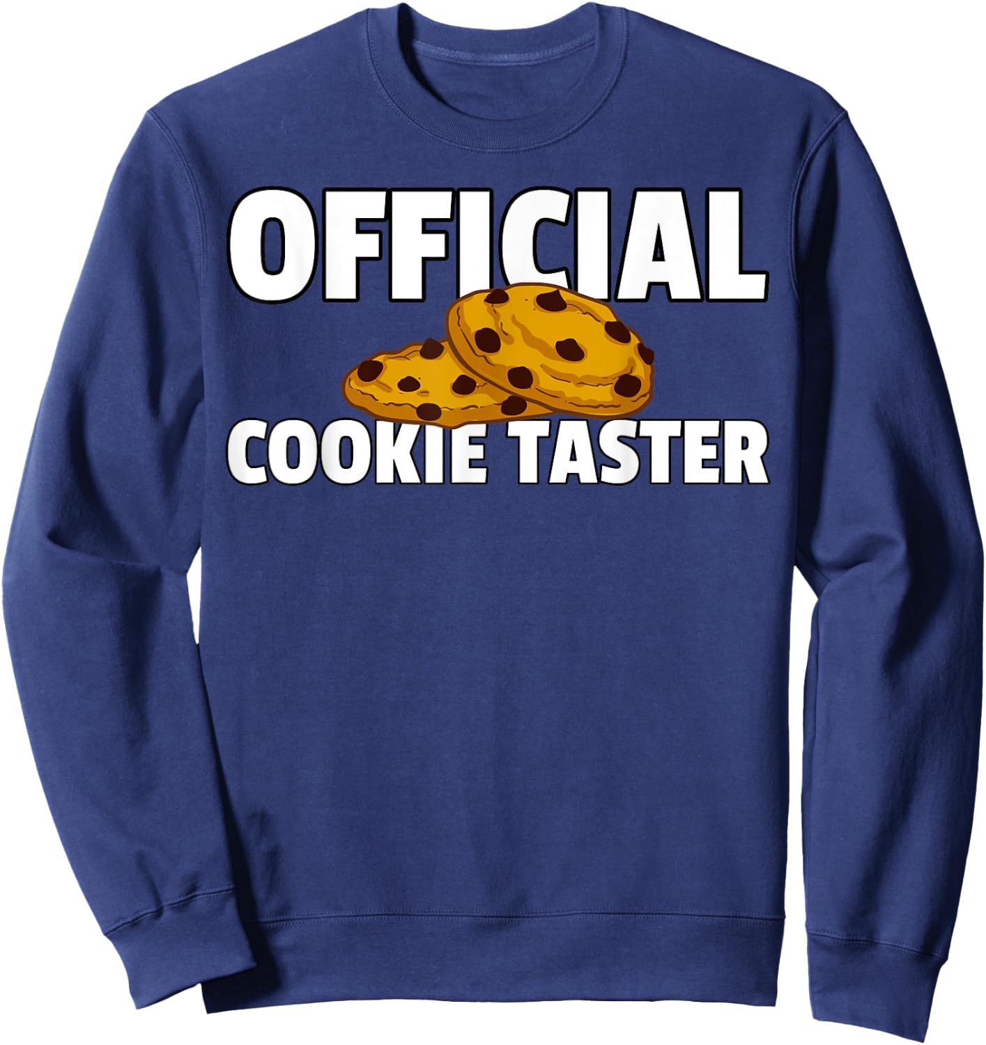 Cookie Taster Chocolate Chip Dealer Sweatshirt - Sweatshirt | Navy