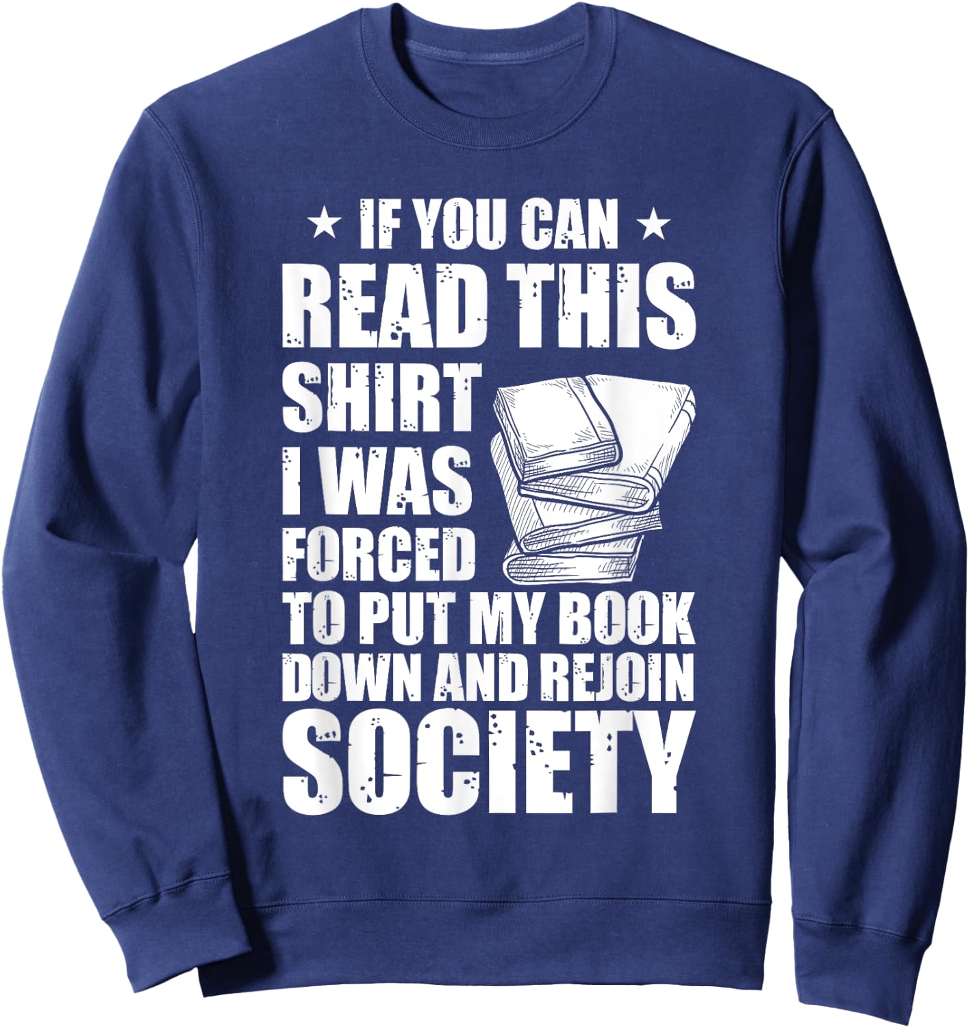 If You Can Read This I Was Forced To Put My Book Down Sweatshirt - Sweatshirt | Navy