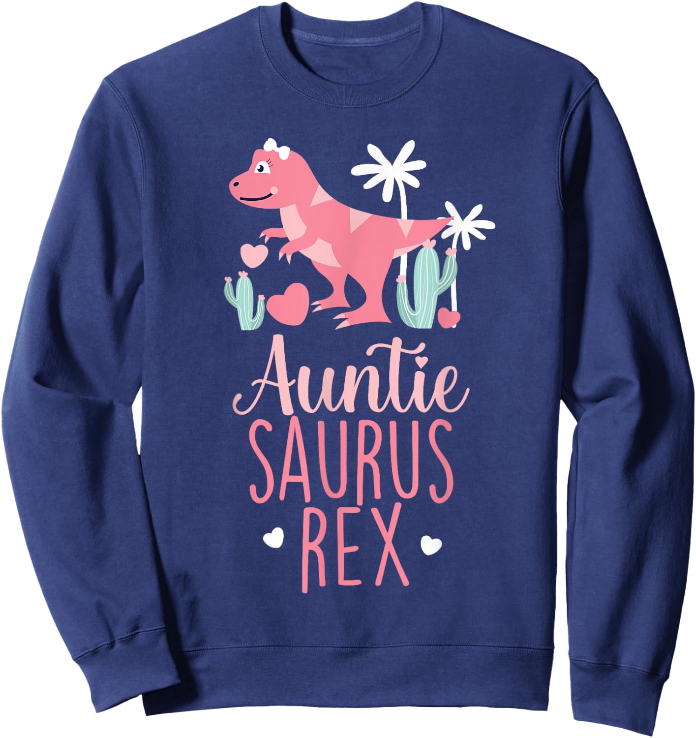 Auntie Saurus Rex Dinosaur Auntiesaurus Sweatshirt - Sweatshirt | Navy
