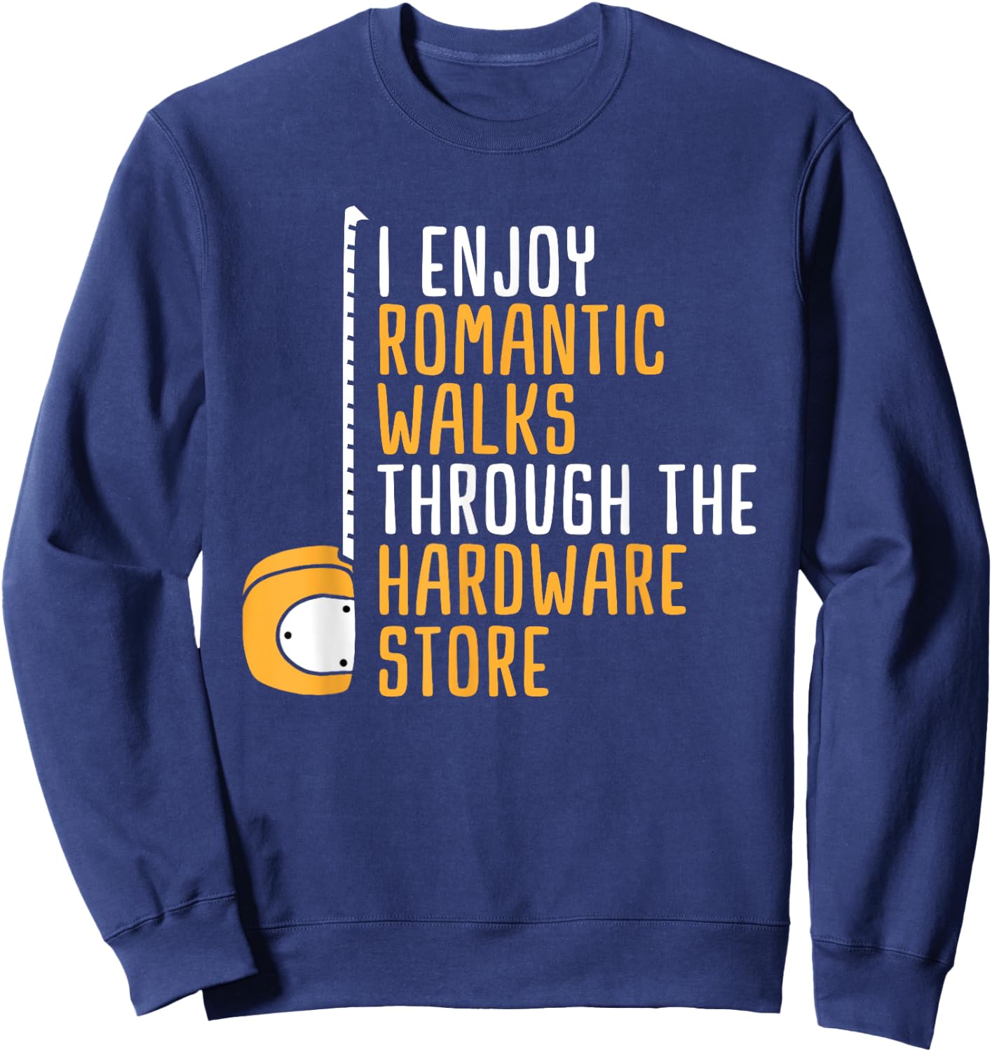 Hardware Store Tools Dad Handyman Humor Sweatshirt - Sweatshirt | Navy