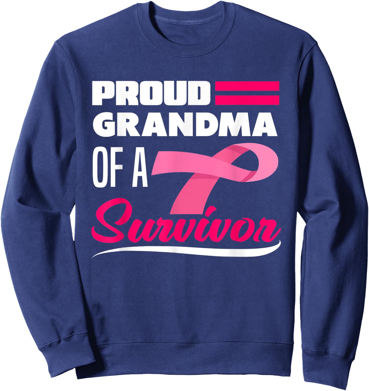 Proud Grandma Of A Survivor Granddaughter Breast Cancer Sweatshirt - Sweatshirt | Navy