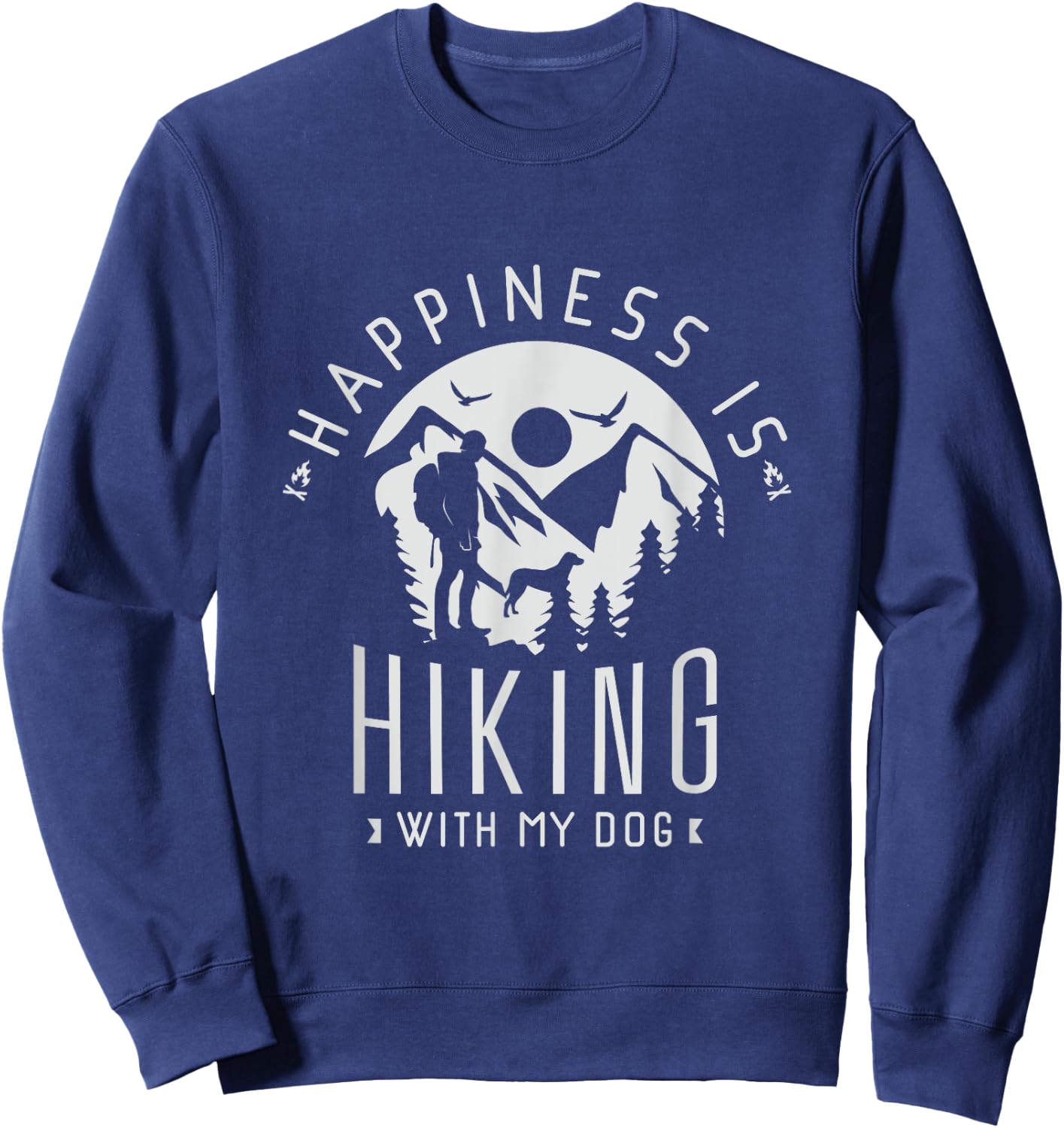 Happiness is hiking with my Dog Hike Climbing Dog Lover Men Women Sweatshirt - Sweatshirt | Navy