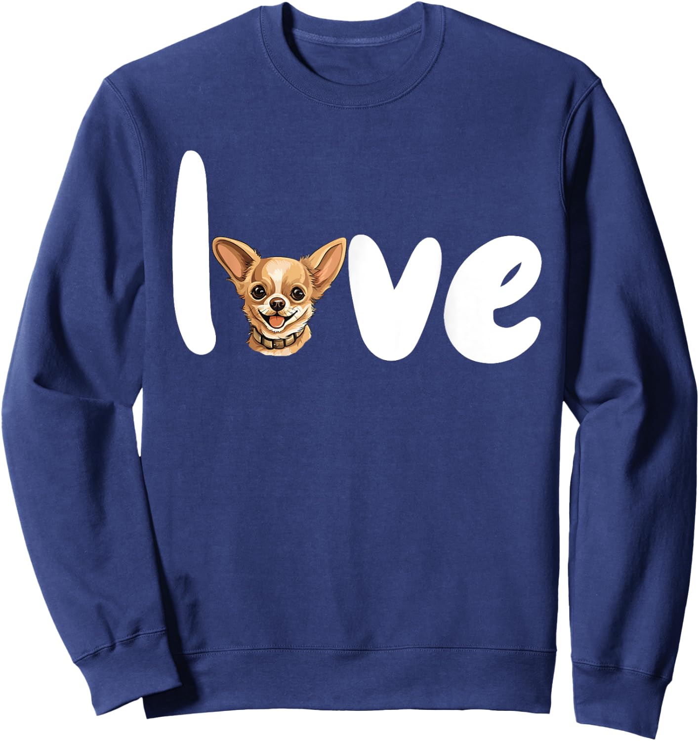 CHIHUAHUA DOG LOVE for valentine's day Sweatshirt - Sweatshirt | Navy