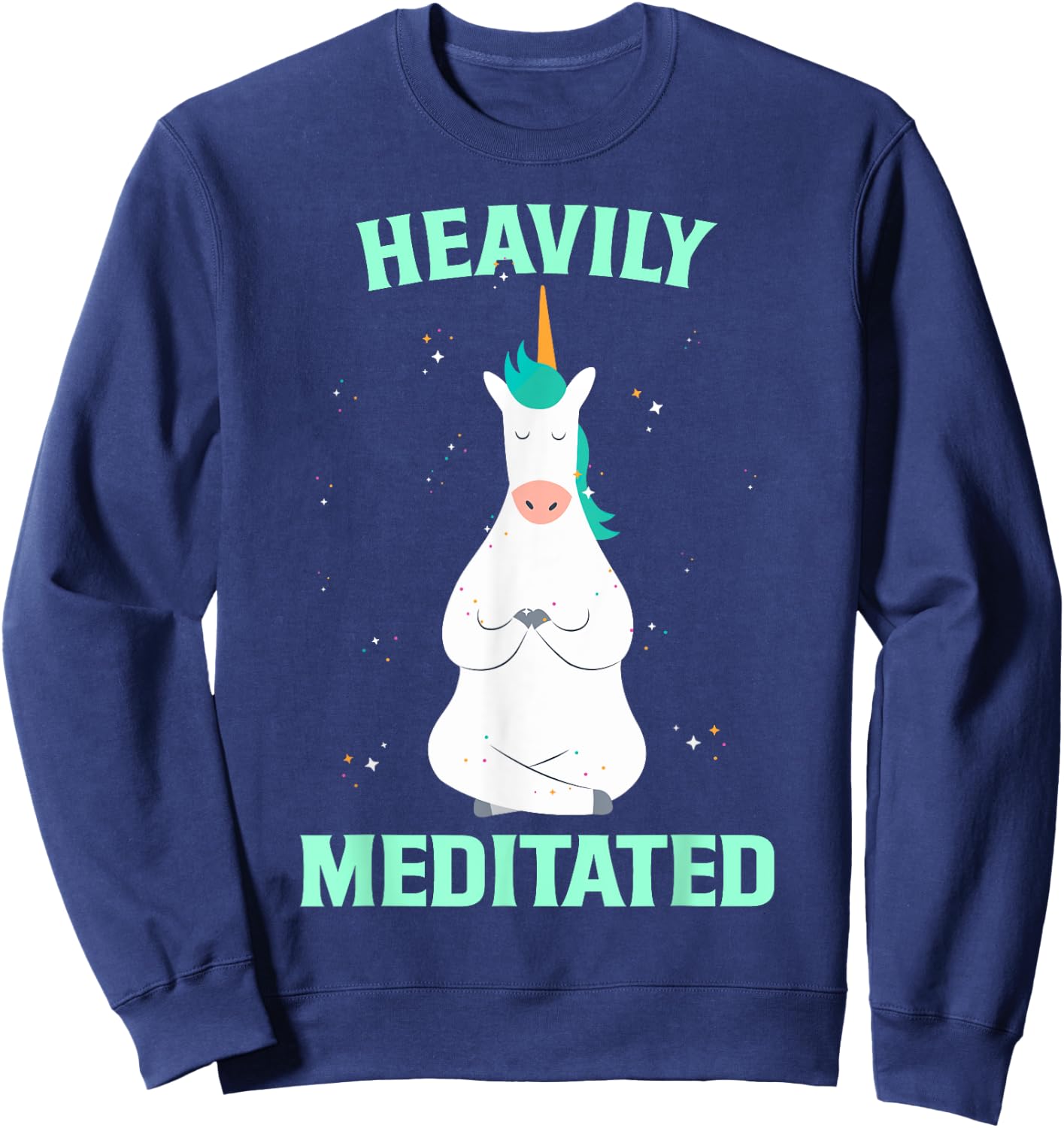 Unicorn Heavily Meditated Funny Yoga Meditation Sweatshirt - Sweatshirt | Navy