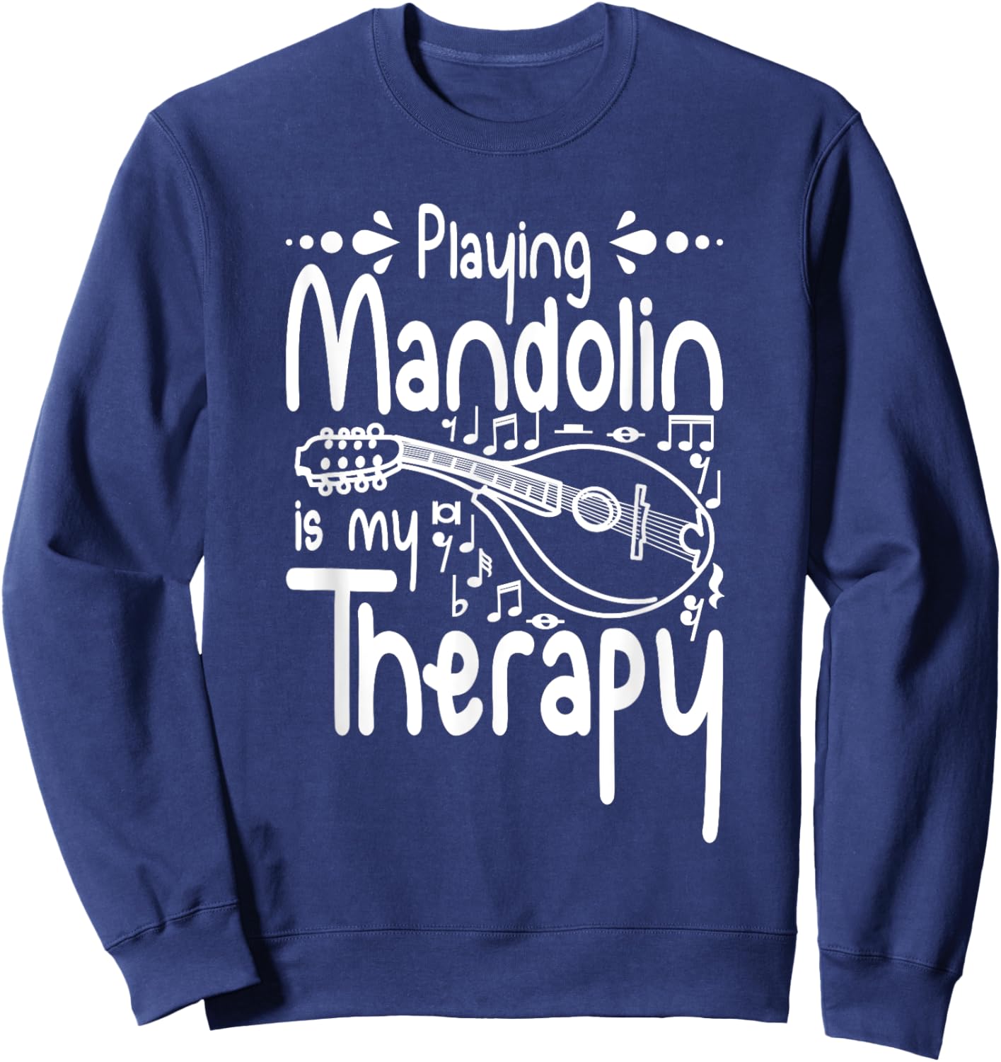 Playing Mandolin is my therapy Sweatshirt - Sweatshirt | Navy