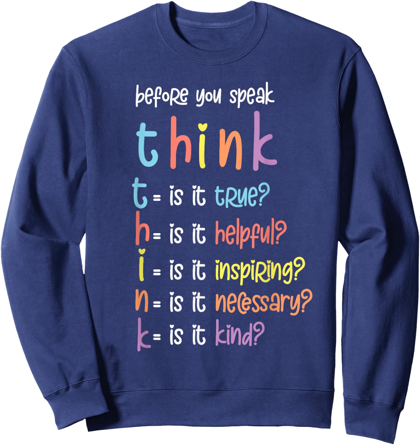 Before You Speak Think Inspirational Quote Motivation Saying Sweatshirt - Sweatshirt | Navy