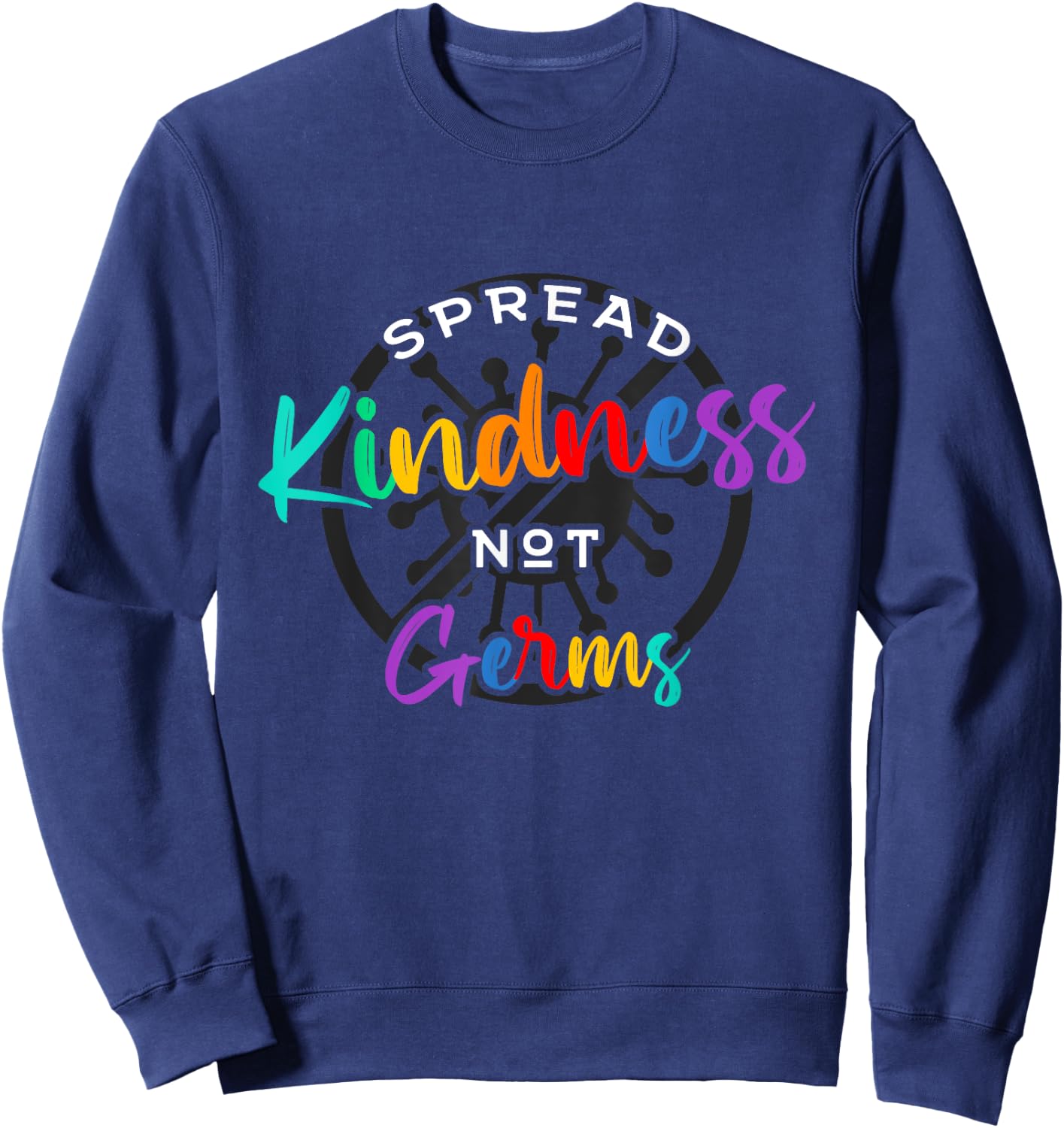 Spread Kindness Not Germs - Essential Be Kind Gift Sweatshirt - Sweatshirt | Navy