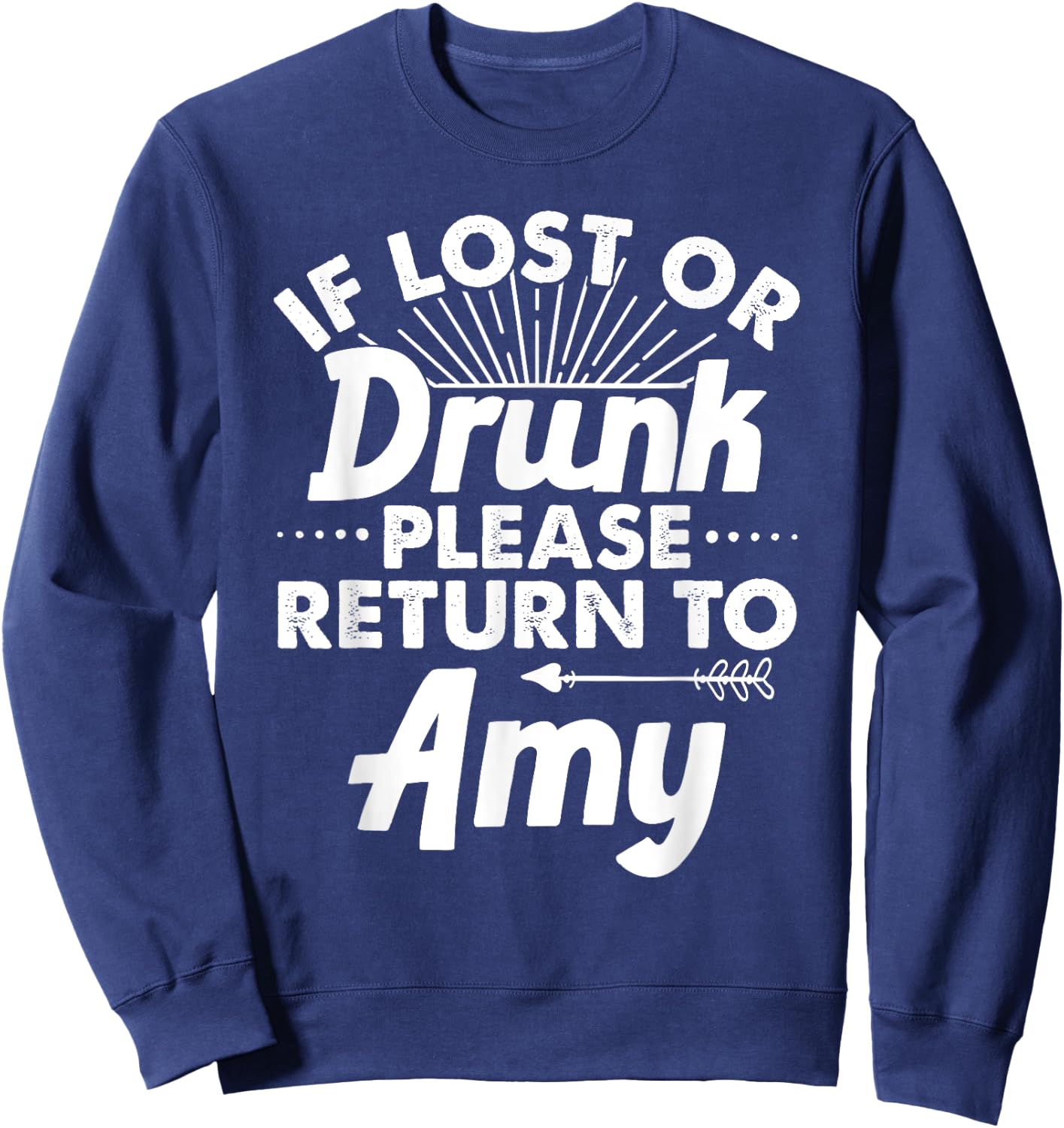 If Lost Or Drunk Please Return To AMY Gift Name Women Sweatshirt - Sweatshirt | Navy