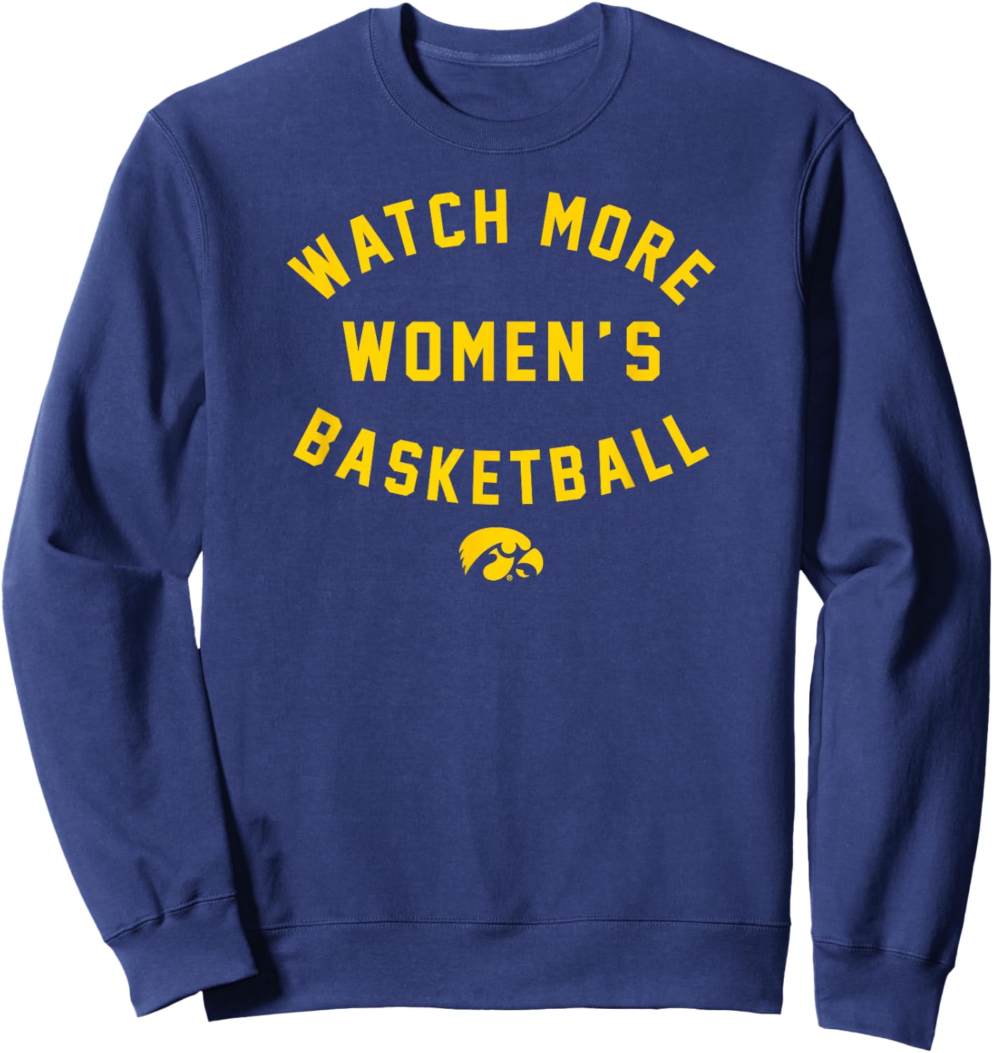 Iowa Hawkeyes: Watch More WBB - Iowa Basketball Licensed Sweatshirt - Sweatshirt | Navy