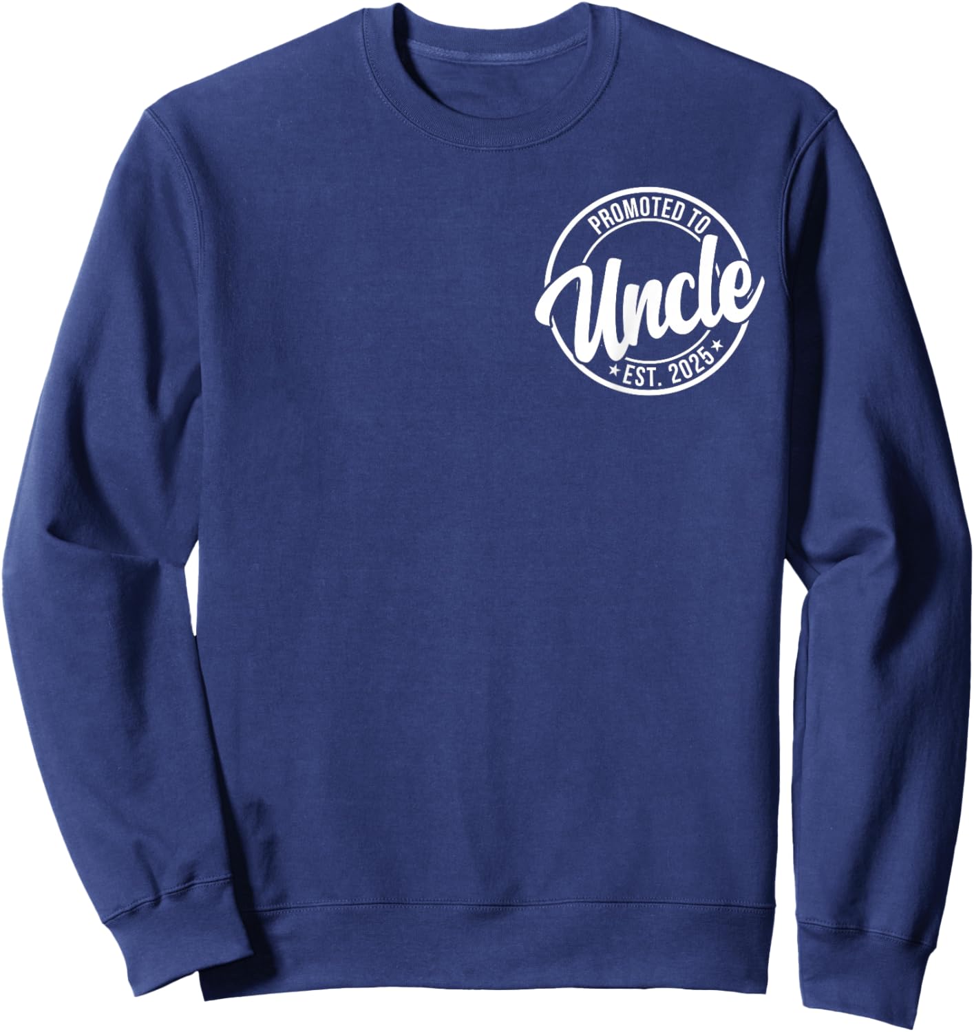 Soon To Be Uncle Announcement Promoted to Uncle Est. 2025 Sweatshirt - Sweatshirt | Navy