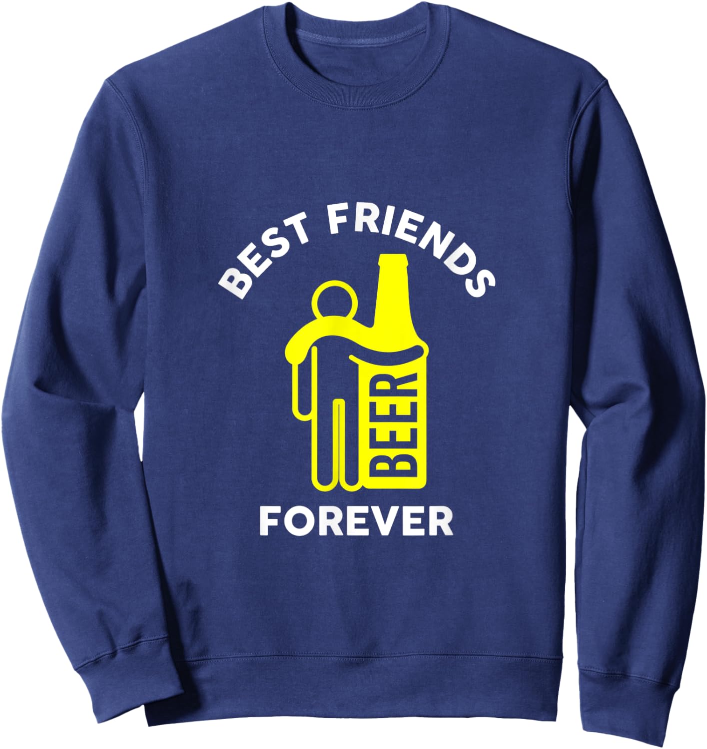 Awesome Beer Lover Best Friends Forever Sweatshirt - Sweatshirt | Navy