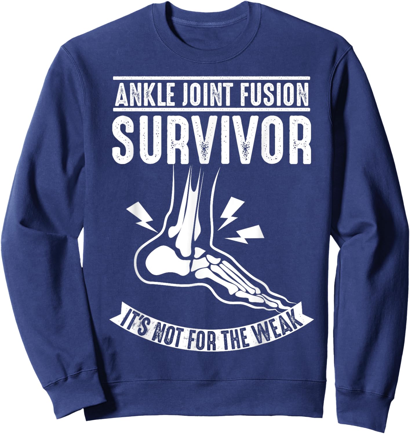 Cool Ankle Joint Fusion Survivor | Funny Bone Fuse Gift Sweatshirt - Sweatshirt | Navy