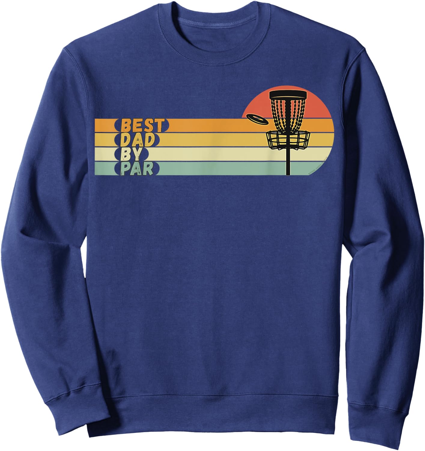Disc Golf - Best Dad By Par - Father's Day Disc Golf Sweatshirt - Sweatshirt | Navy