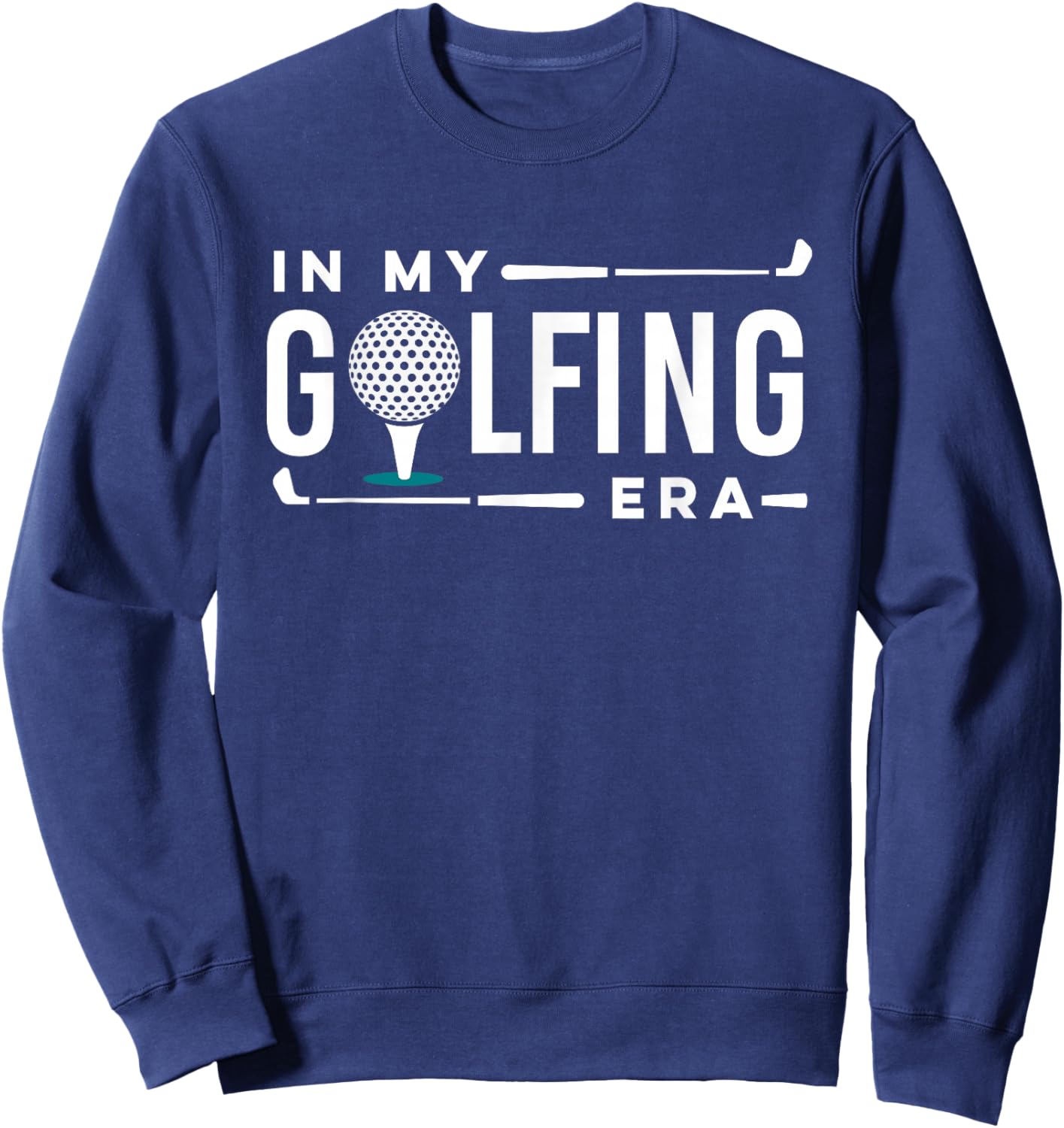In My Golfing Era funny Golfing humor Golf player Sweatshirt - Sweatshirt | Navy