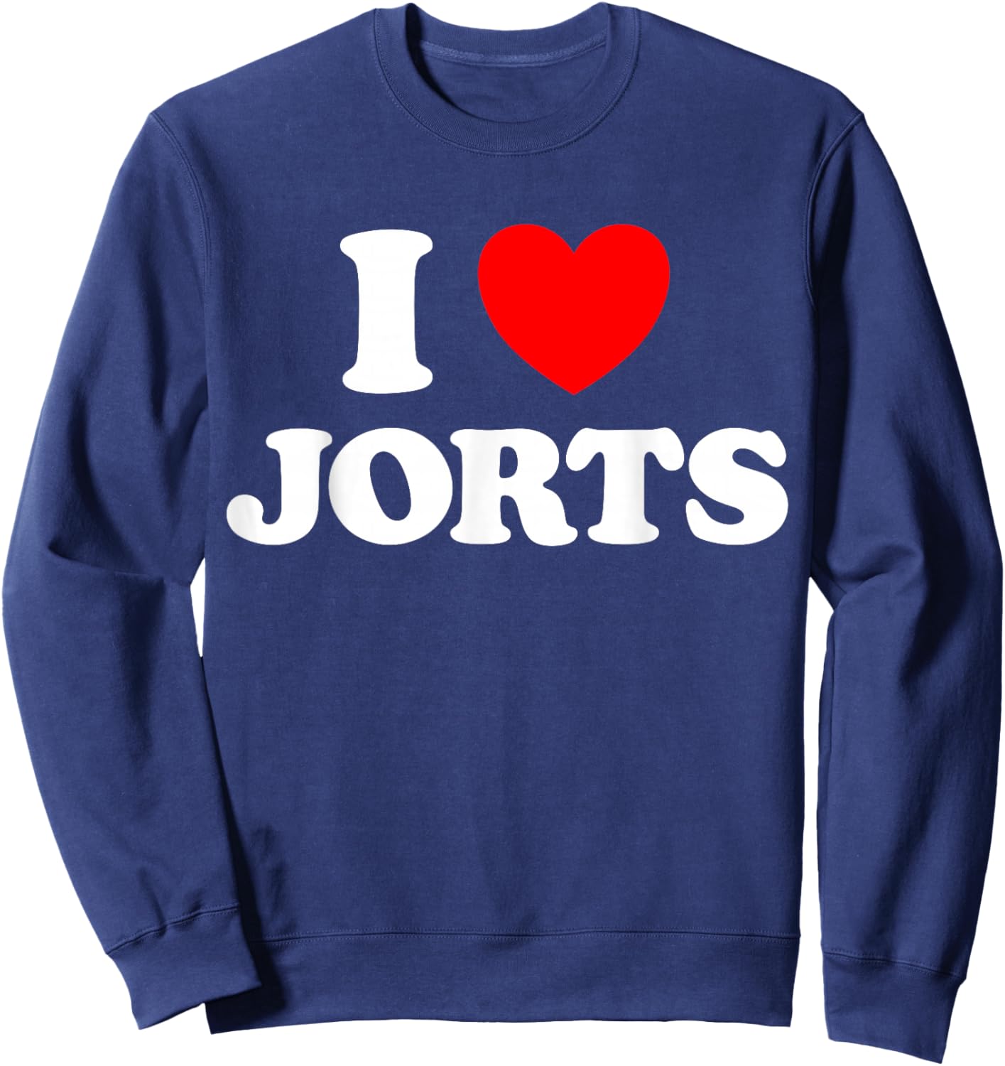 Jorts Funny Fashion Cringe Style Jean Short Pants Love Fan Sweatshirt - Sweatshirt | Navy