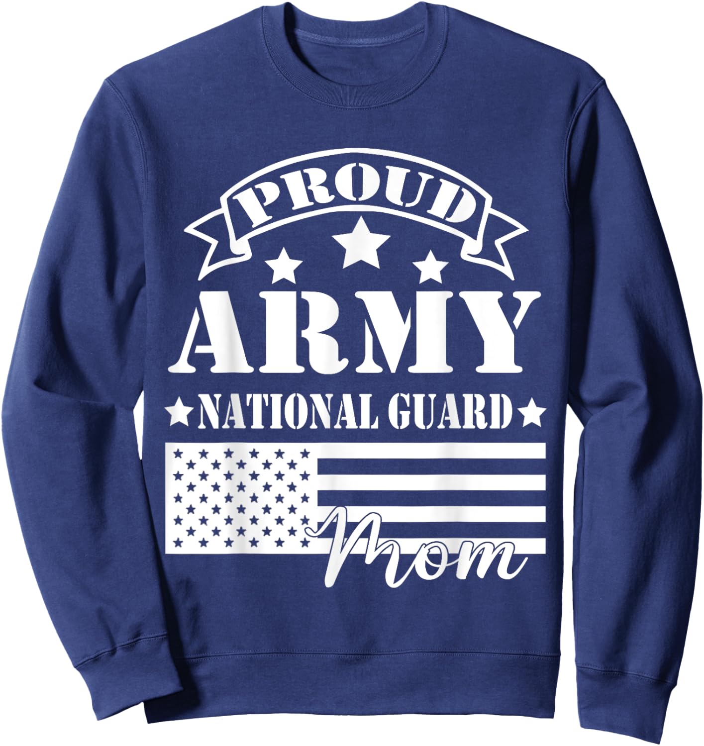 Proud Army National Guard Mom Funny Military Mom Sweatshirt - Sweatshirt | Navy