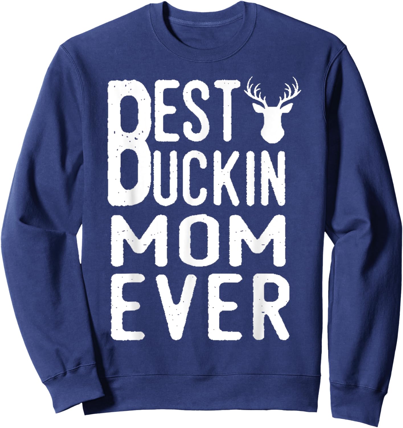 Best Bucking Mom Ever Mothers Day Sweatshirt - Sweatshirt | Navy